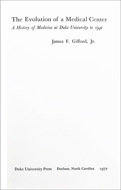 The Evolution of a Medical center; A History of Medicine at Duke University to 1941.