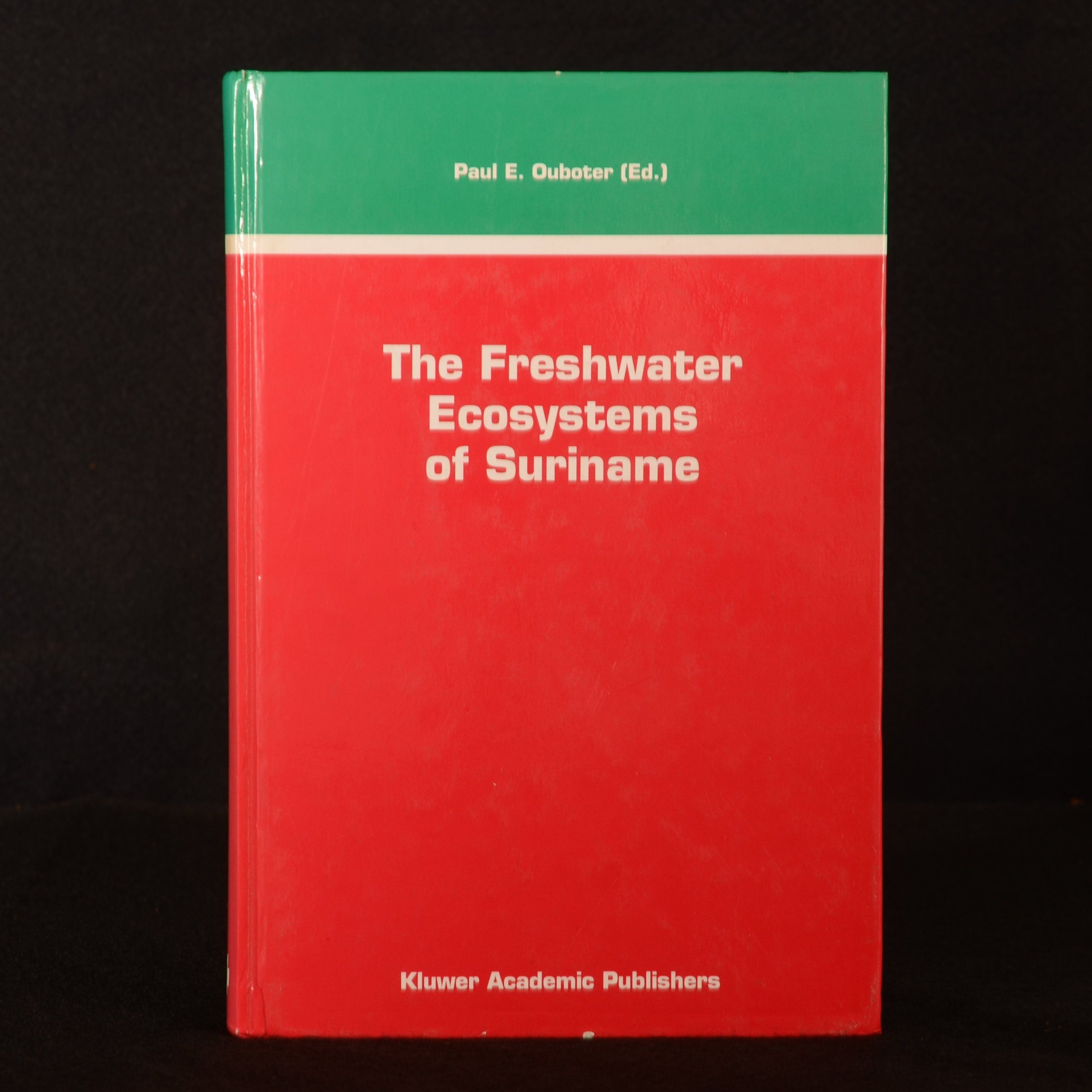 Paul E. Ouboter (ed.) - The Freshwater Ecosystems of Suriname