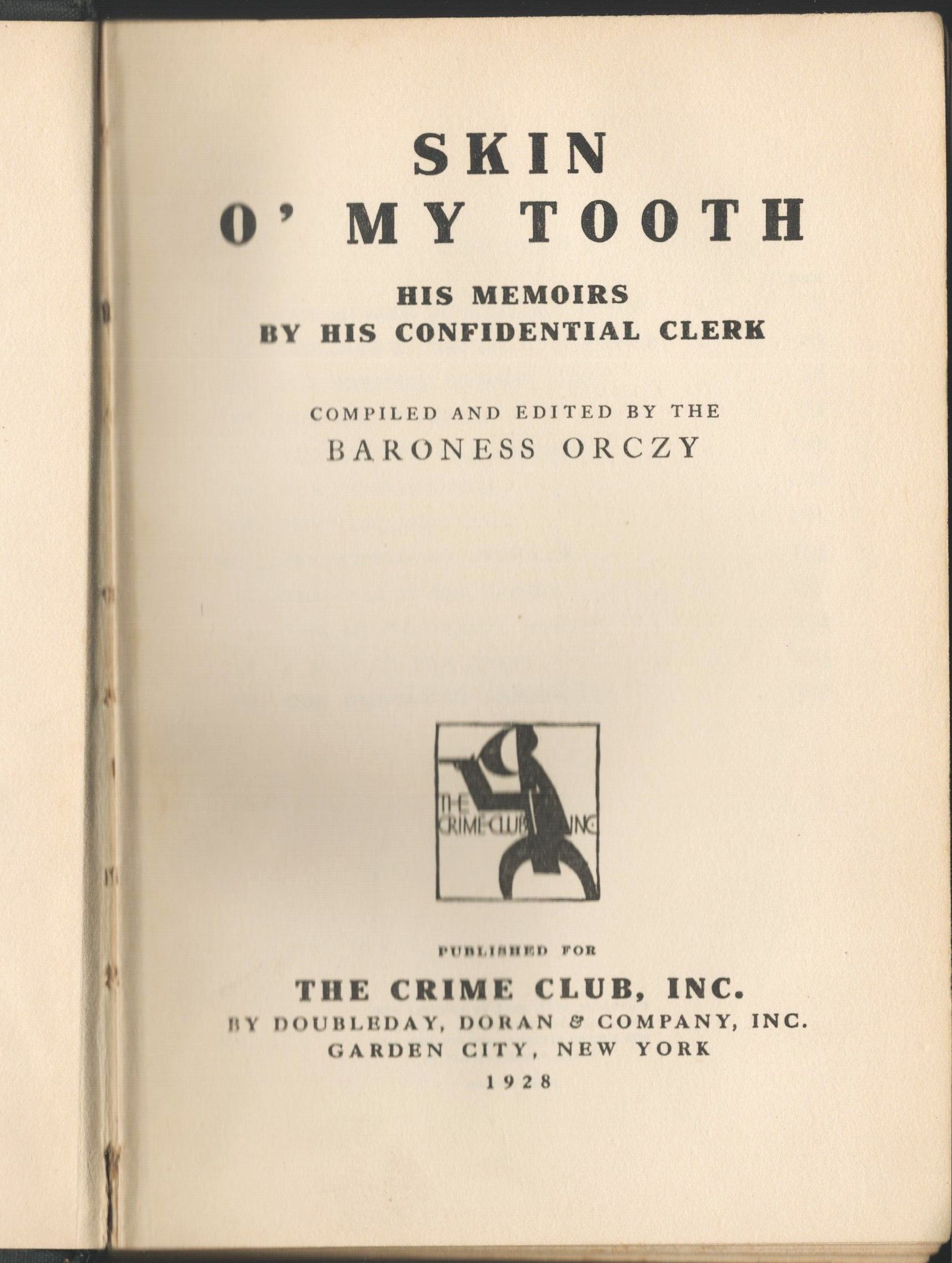 Skin O' My Tooth. His Memoirs By His Confidential Clerk