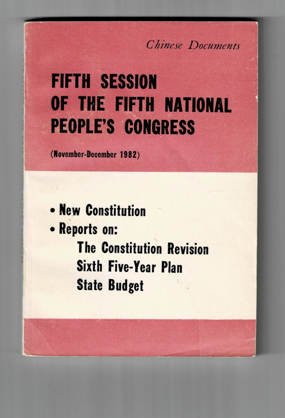 FIFTH SESSION OF THE FIFTH NATIONAL PEOPLE'S CONGRESS (MAIN DOCUMENTS). [The Constitution of the People's Republic of China].