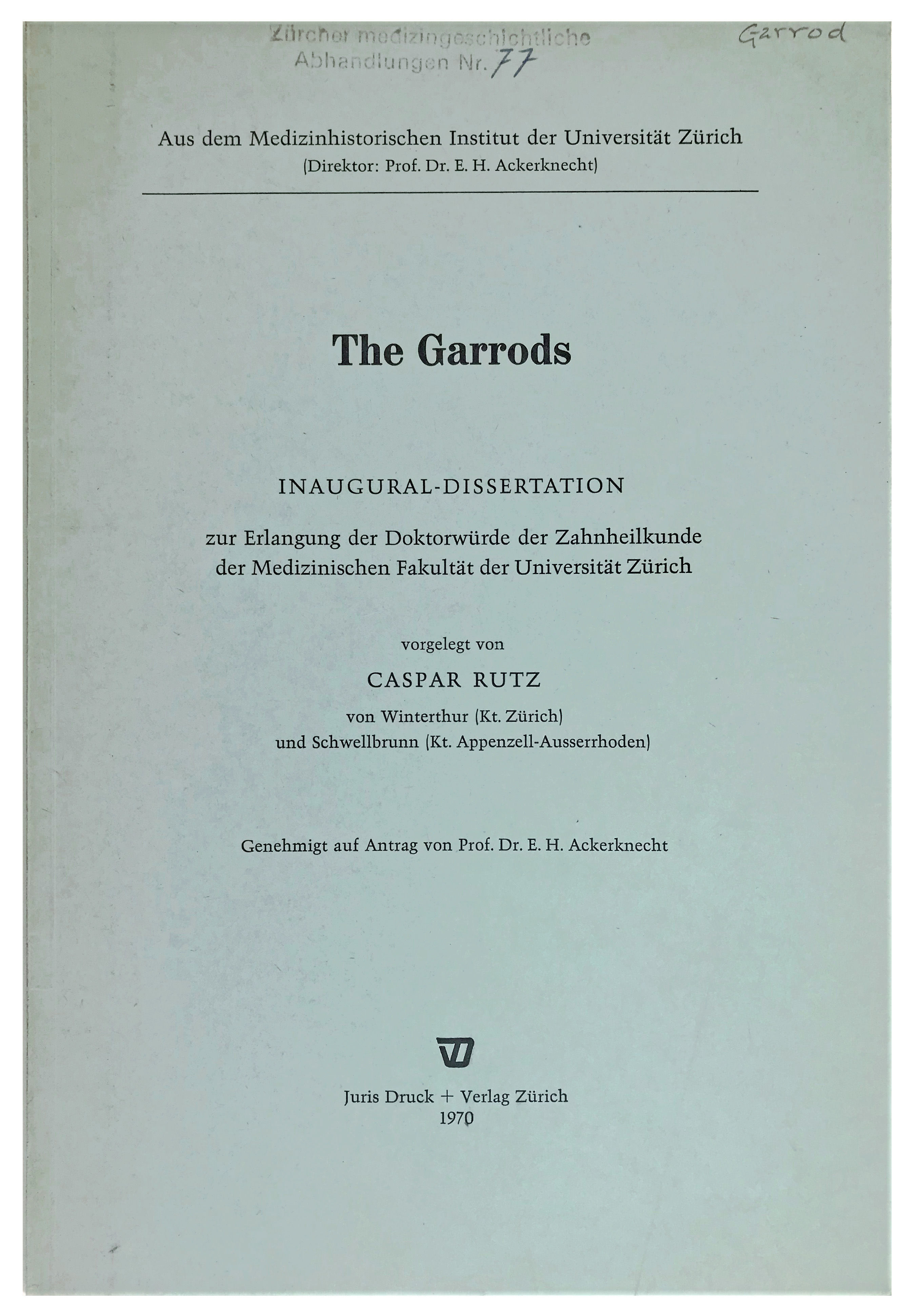 The Garrods; Inaugural-Dissertation; Zur Erlangung der Doktorwurde der Zahnheilkunde der Medizinischen Fakultat der Universitat Zurich.