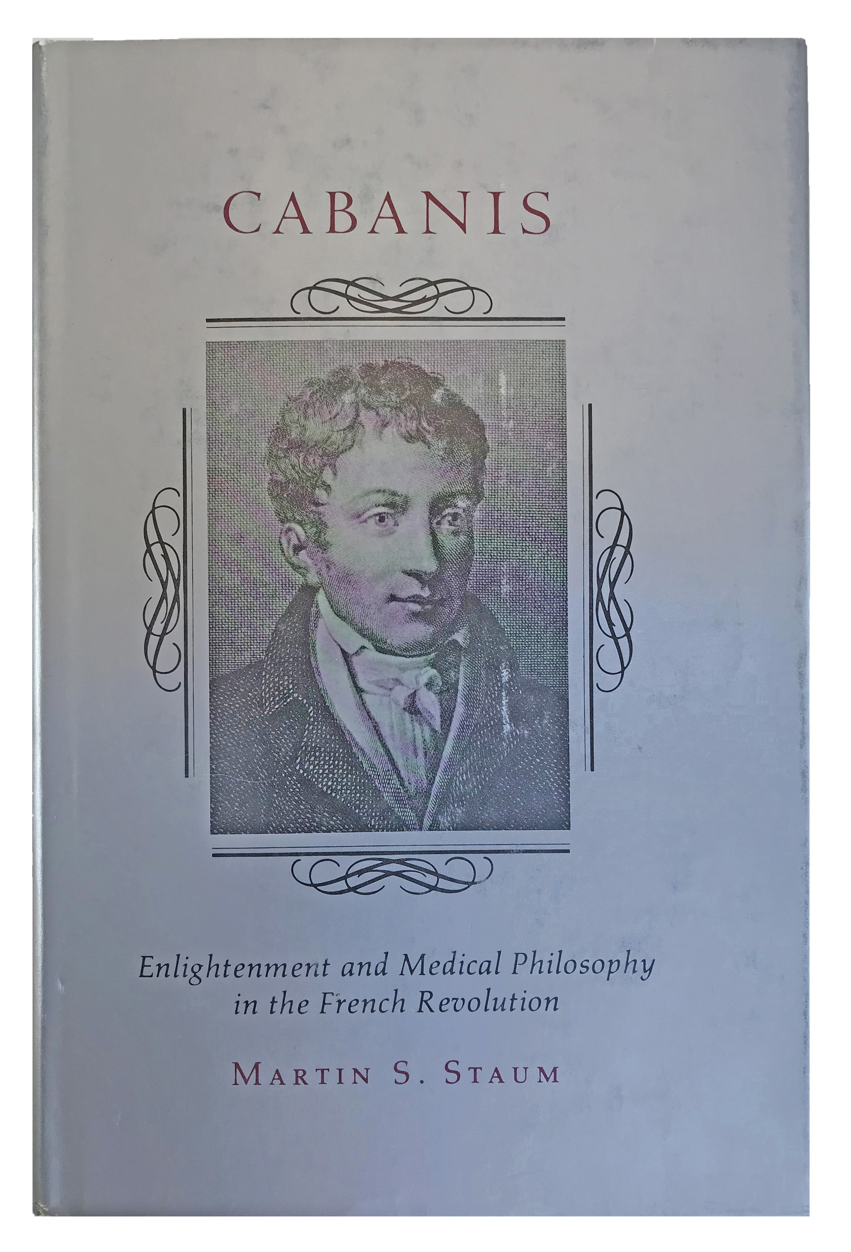 Cabanis; Enlightenment and Medical Philosophy in the French Revolution.