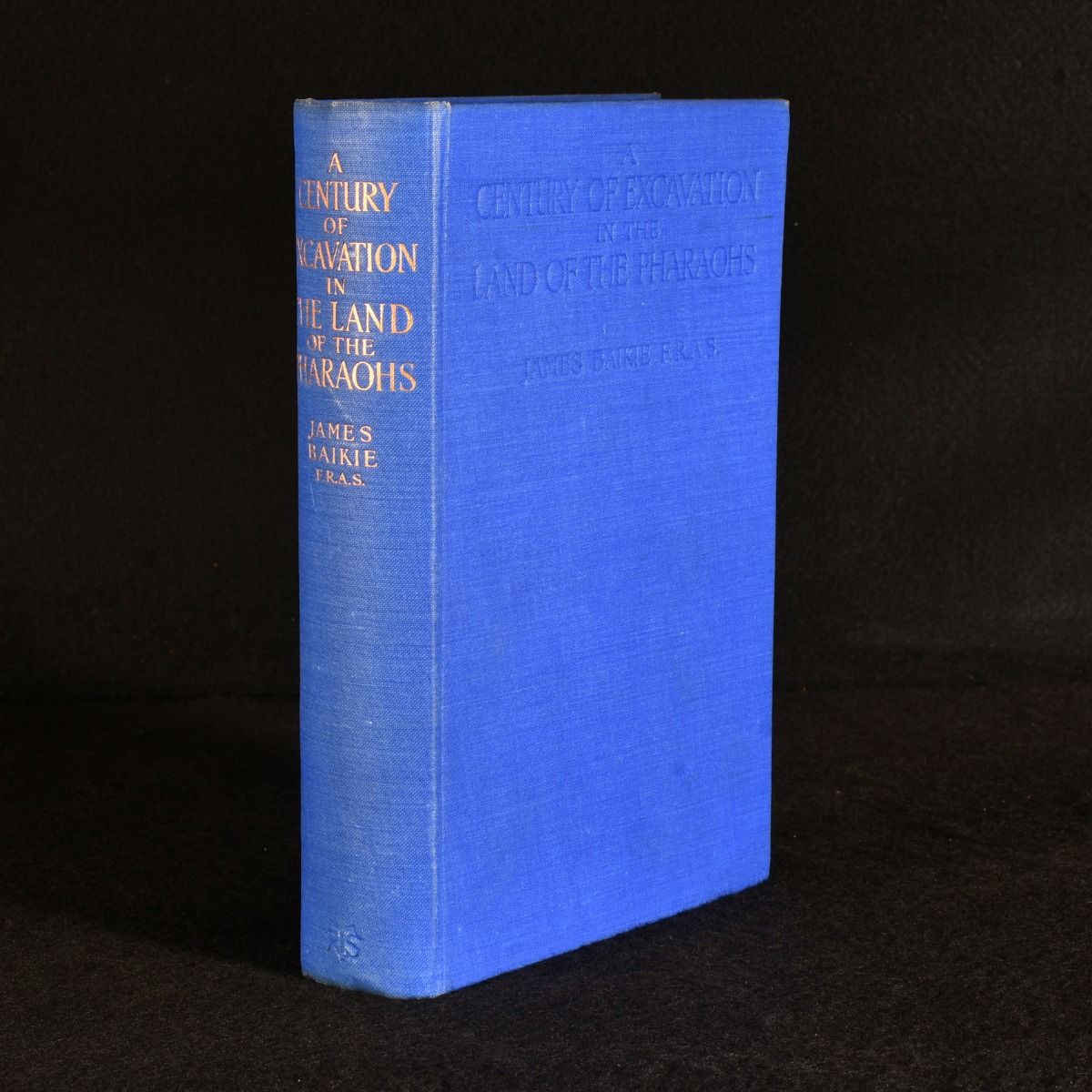 James Baikie - A Century of Excavation in the Land of the Pharaohs