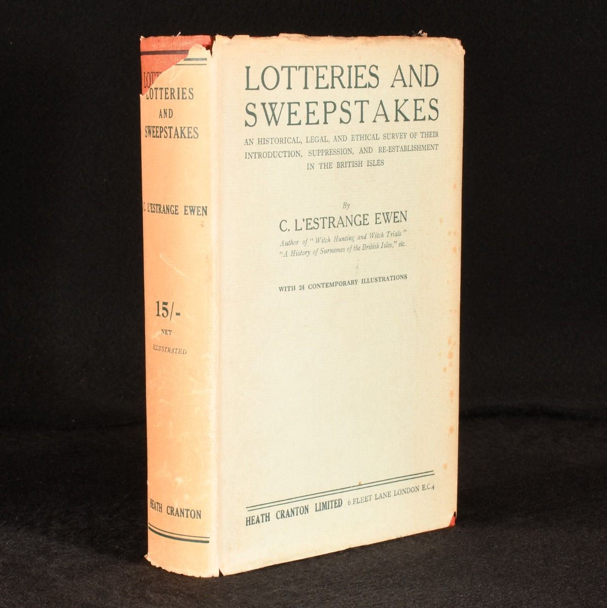 C. L'Estrange Ewen - Lotteries and Sweepstakes: An Historical, Legal, and Ethical Survey of Their Introduction, Suppression and Re-Establishment in the British Isles