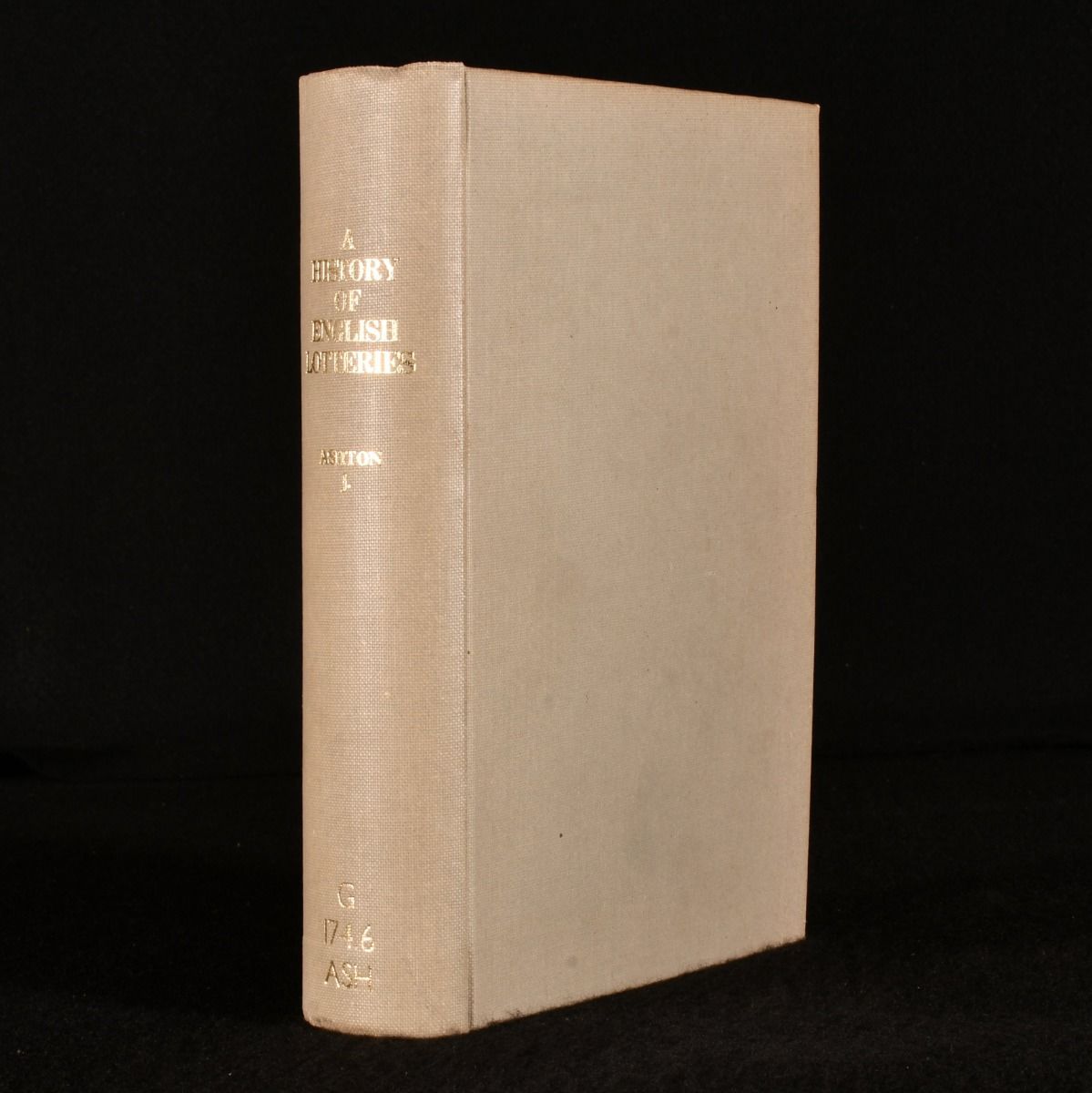 John Ashton - A History of English Lottery: Now for the First Time Written