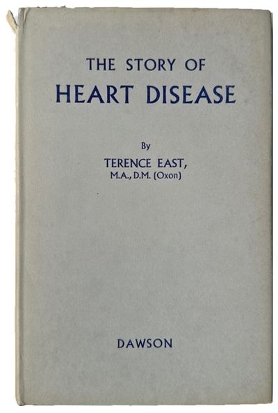 The Story of Heart Disease; The FitzPatrick Lectures for 1956 and 1957 Given Before the Royal College of Physicians of London.
