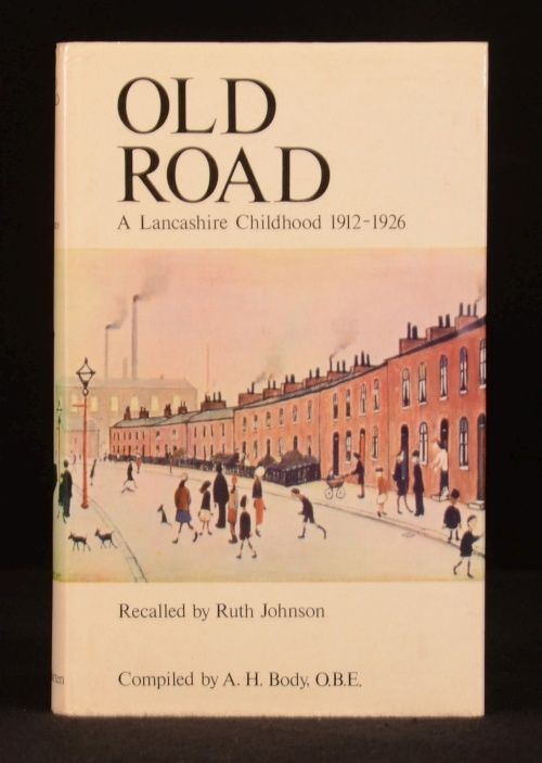Ruth Johnson; Alfred H. Body - Old Road a Lancashire Childhood