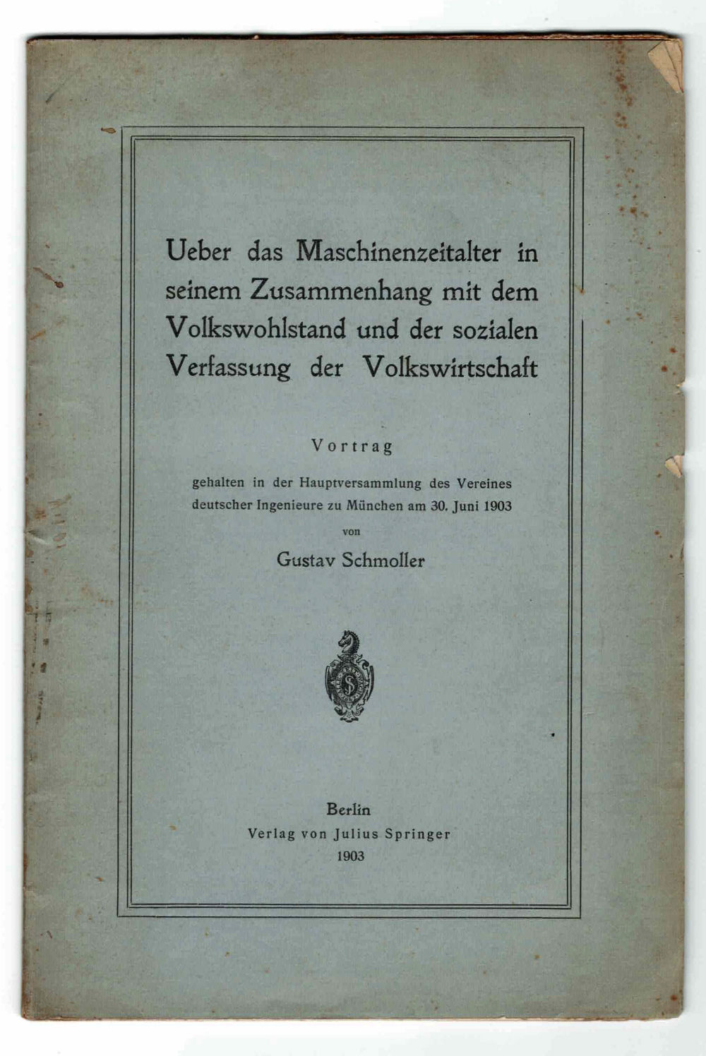 UEBER DAS MASCHINENZEITALTER IN SEINEM ZUSAMMENHANG MIT DEM VOLKSWOHLSTAND UND DER SOZIALEN VERFASSUNG DER VOLKSWIRTSCHAFT. [On the machine age in its connection with national prosperity and the social constitution of the economy.]