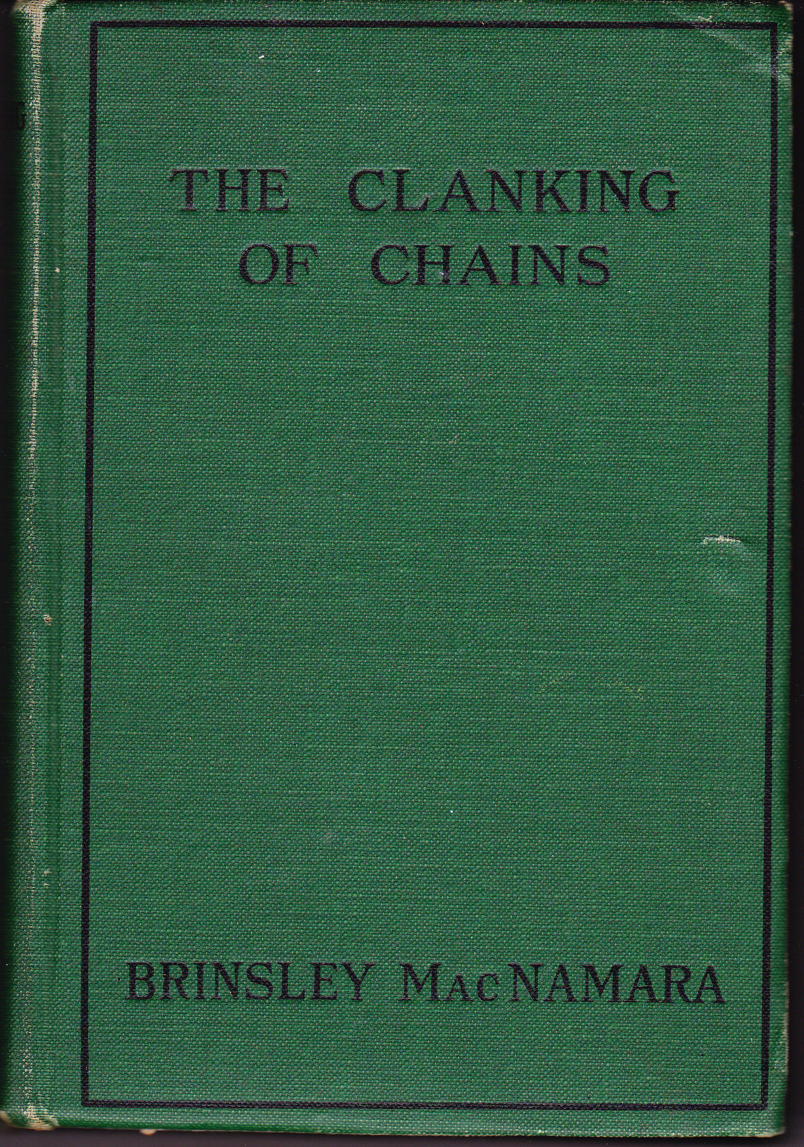 The Clanking of Chains. A Story of Sinn Fein