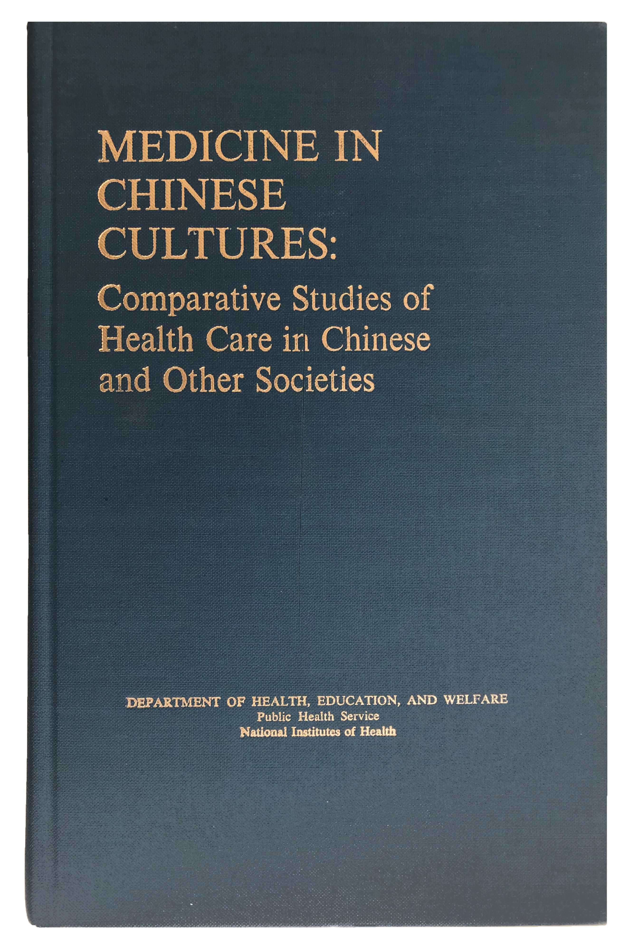 Medicine in Chinese Cultures: Comparative Studies of Health Care in Chinese and other Societies.