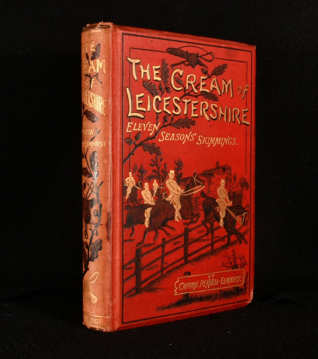 Captain Pennell-Elmhirst - The Cream of Leicestershire Eleven Seasons&Apos; Skimmings