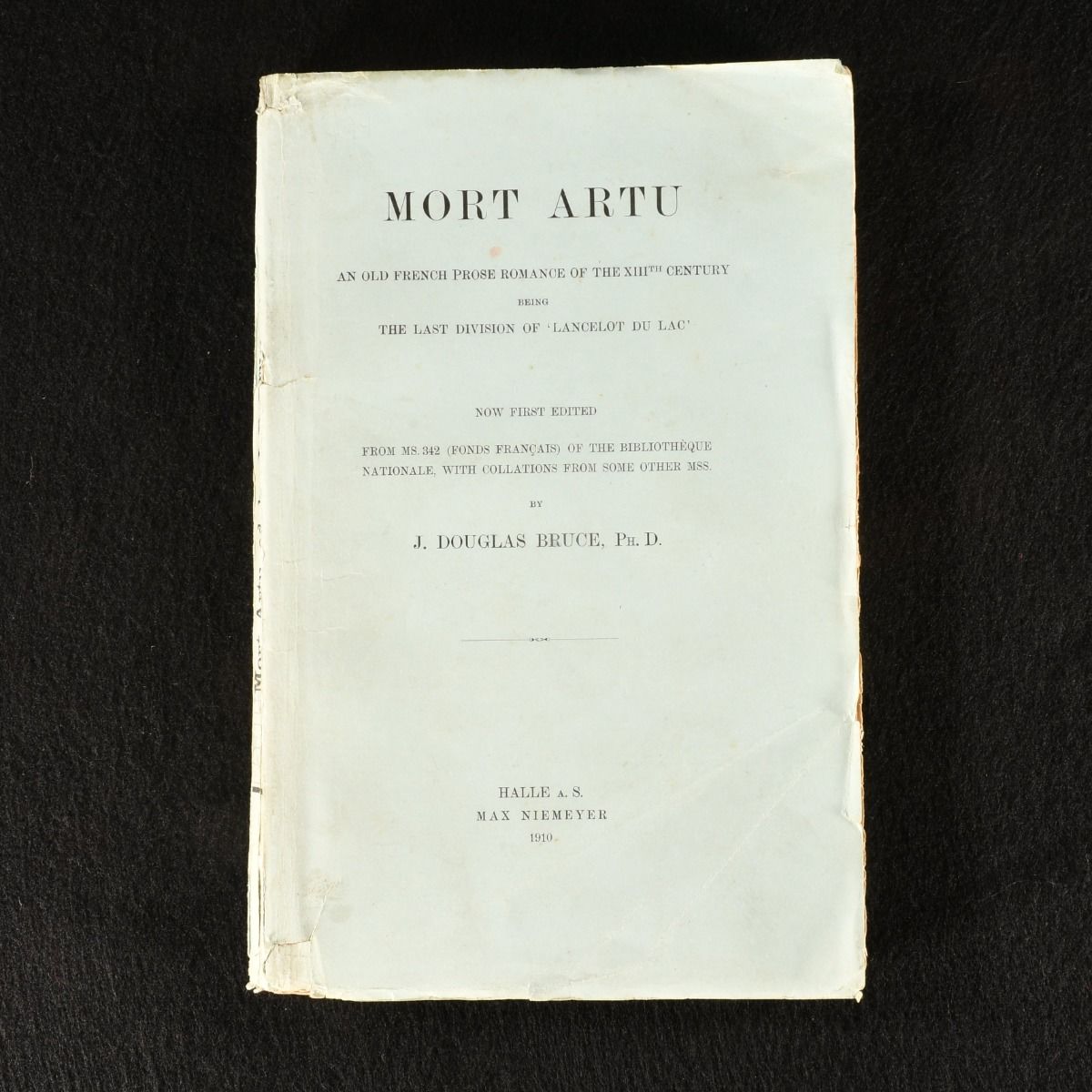 J. Douglas Bruce (ed.) - Mort Artu: An Old French Prose Romance of the Xiiith Century Being the Last Division of &Apos;Lancelot Du Lac&Apos;