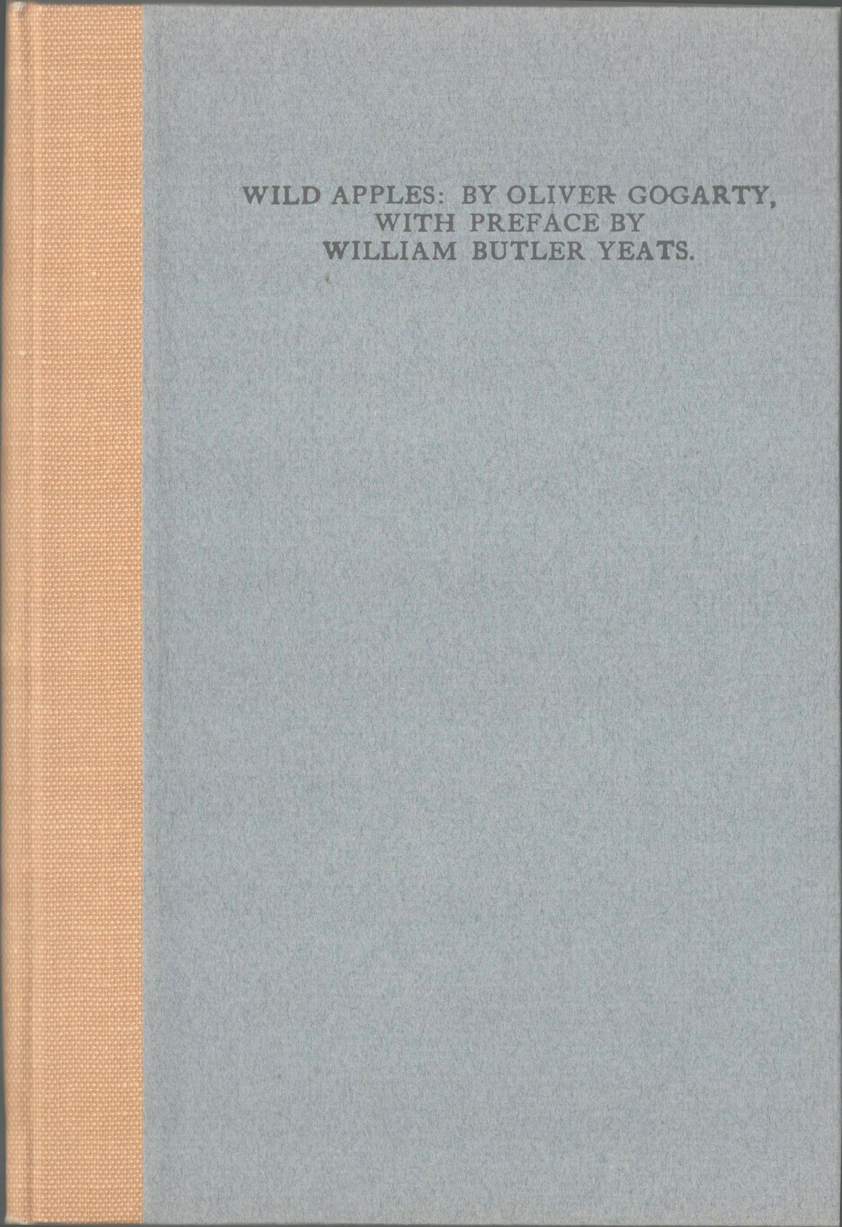 Wild Apples: By Oliver Gogarty With Preface By William Butler Yeats