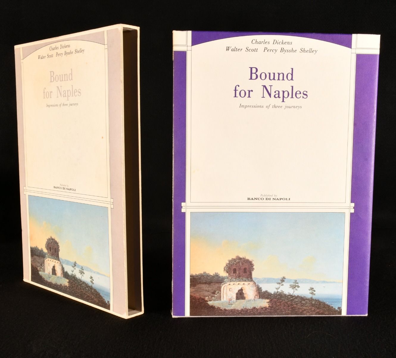 Charles Dickens; Walter Scott; Percy Bysshe Shelley; Giancarlo Mazzacurati; Nicola Spinosa - Bound for Naples: Impressions of Three Journeys