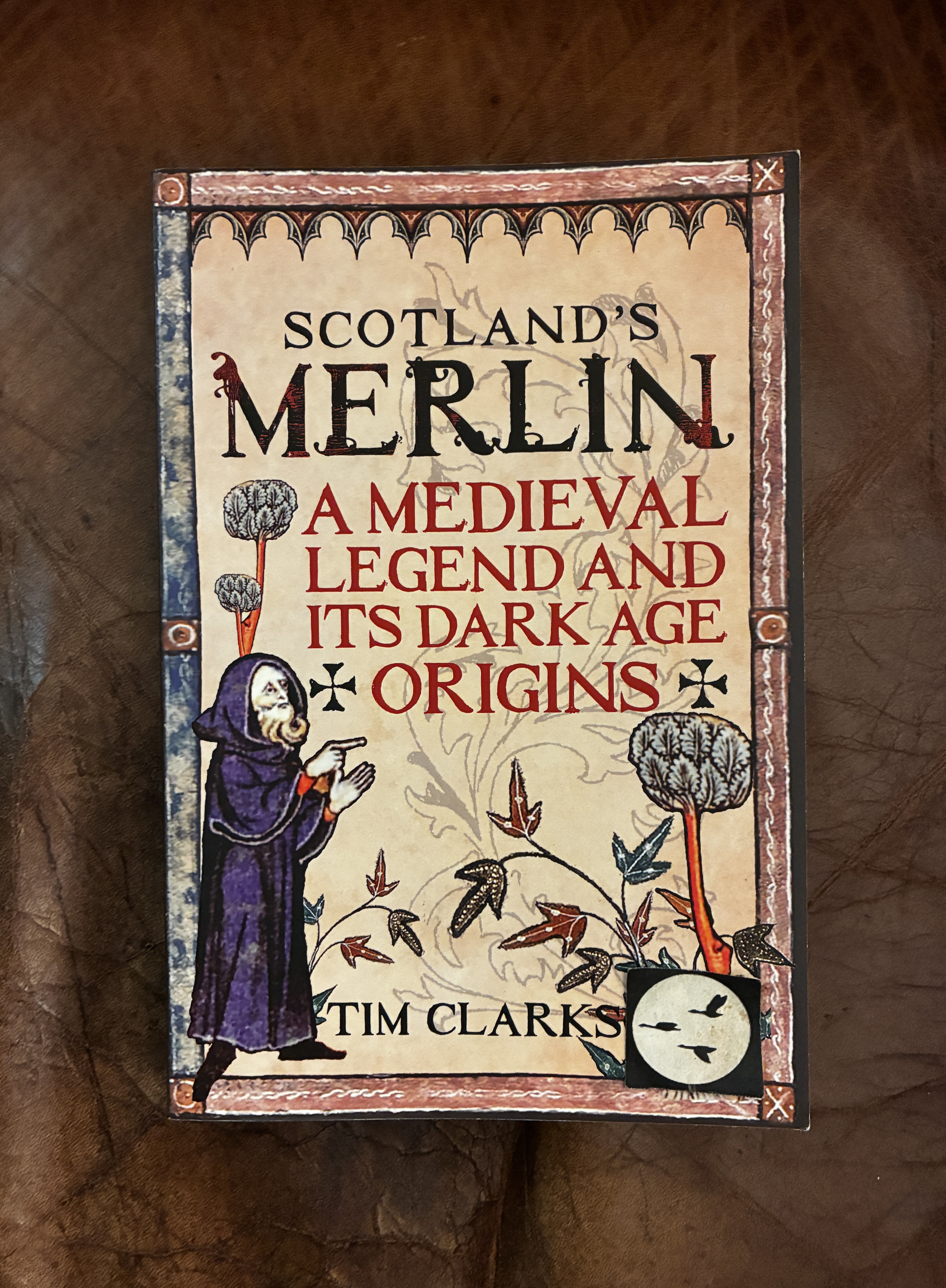 Image for Scotland's Merlin A Medieval Legend and Its Dark Age Origins Scotland's Merlin A Medieval Legend and Its Dark Age Origins