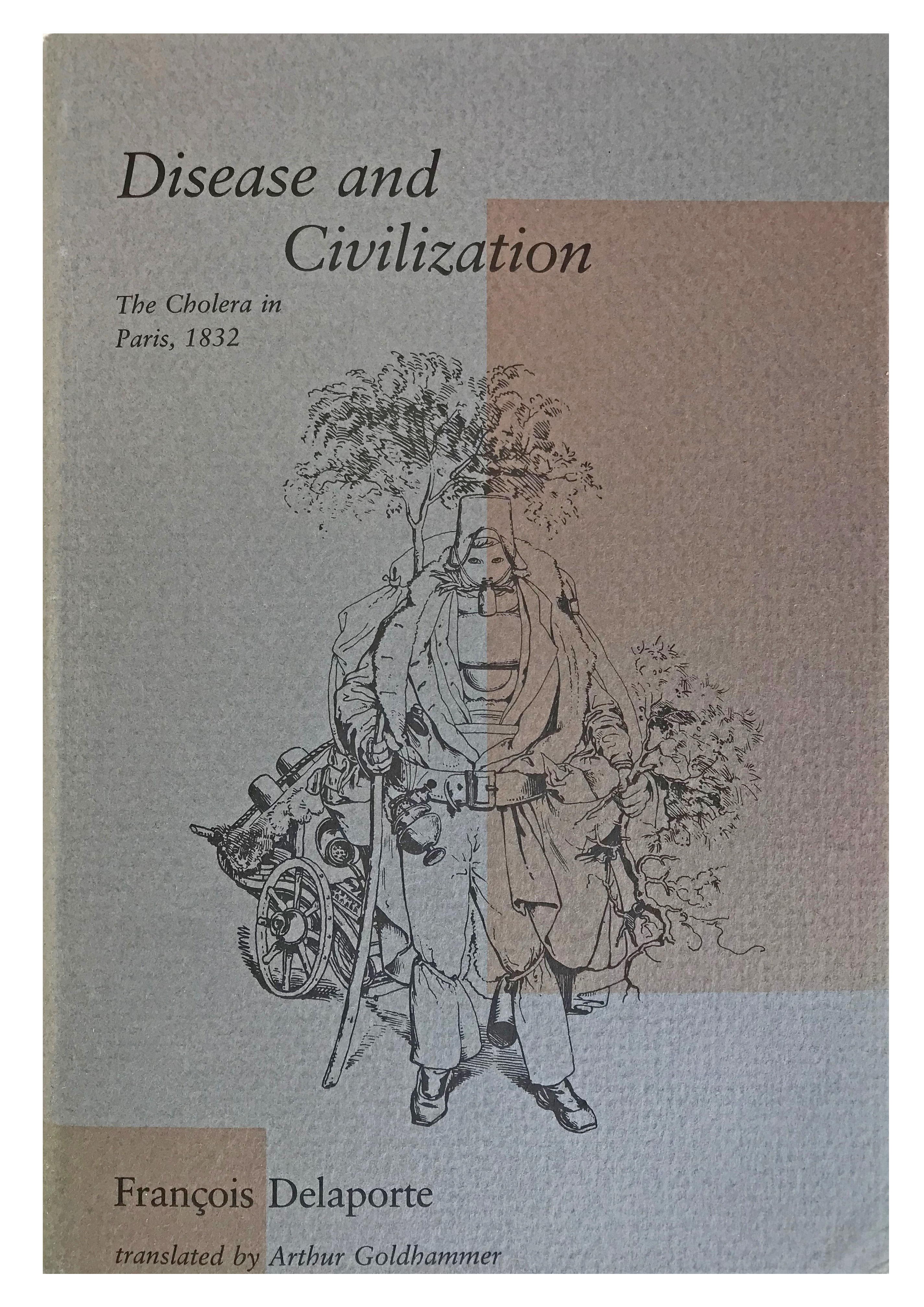 Disease and Civilization; the Cholera in Paris, 1832.