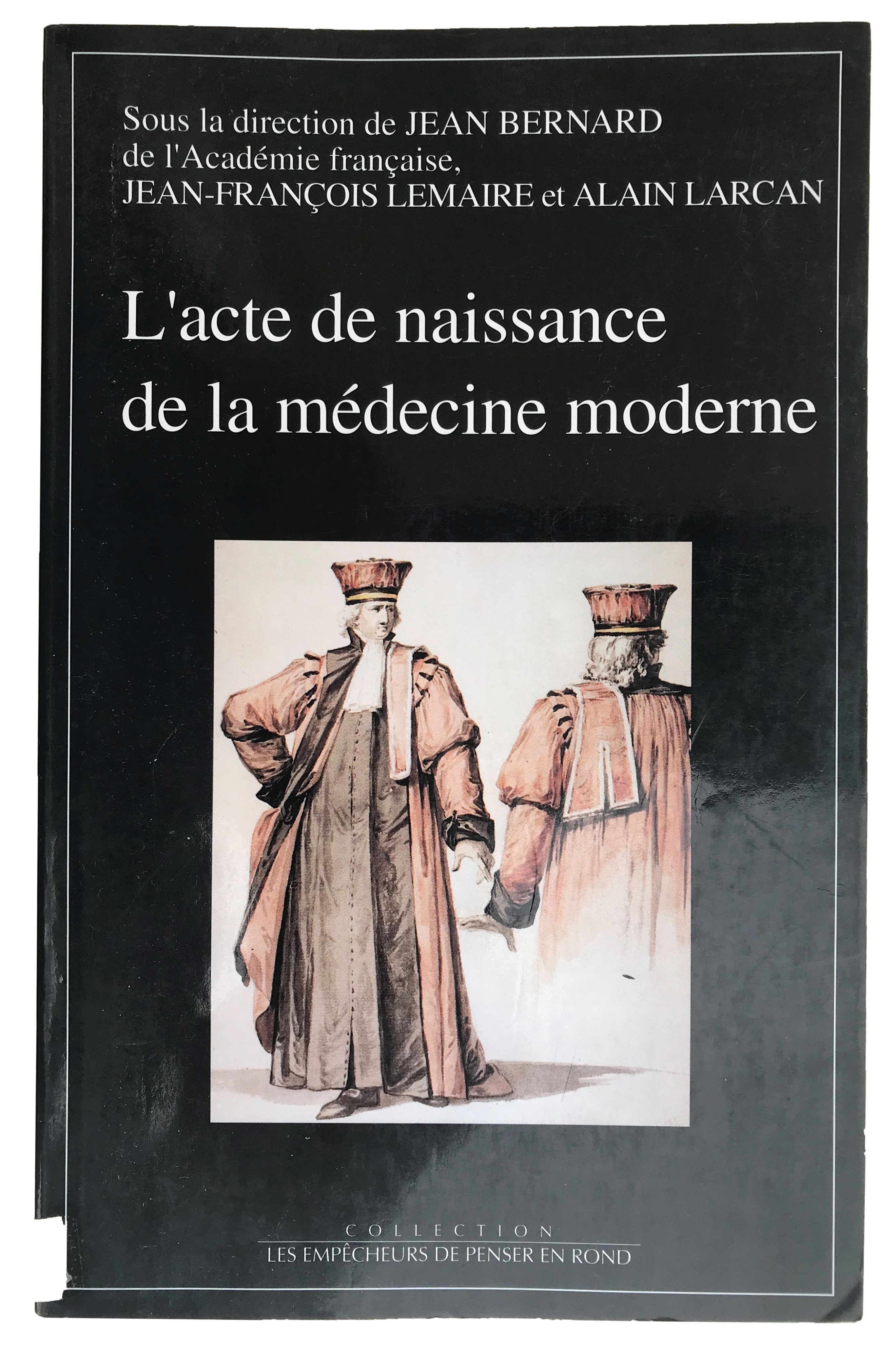 L'acte de naissance de la medecine moderne: la creation des Ecoles de sante, Paris, 14 frimaire an III, 4 decembre 1794.
