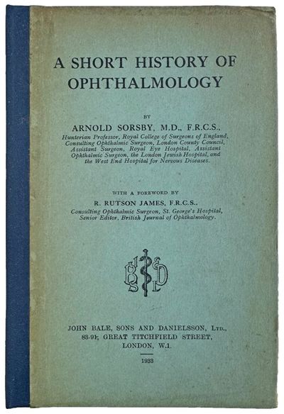 A Short History of Ophthalmology. With a foreword by R. Rutson James.
