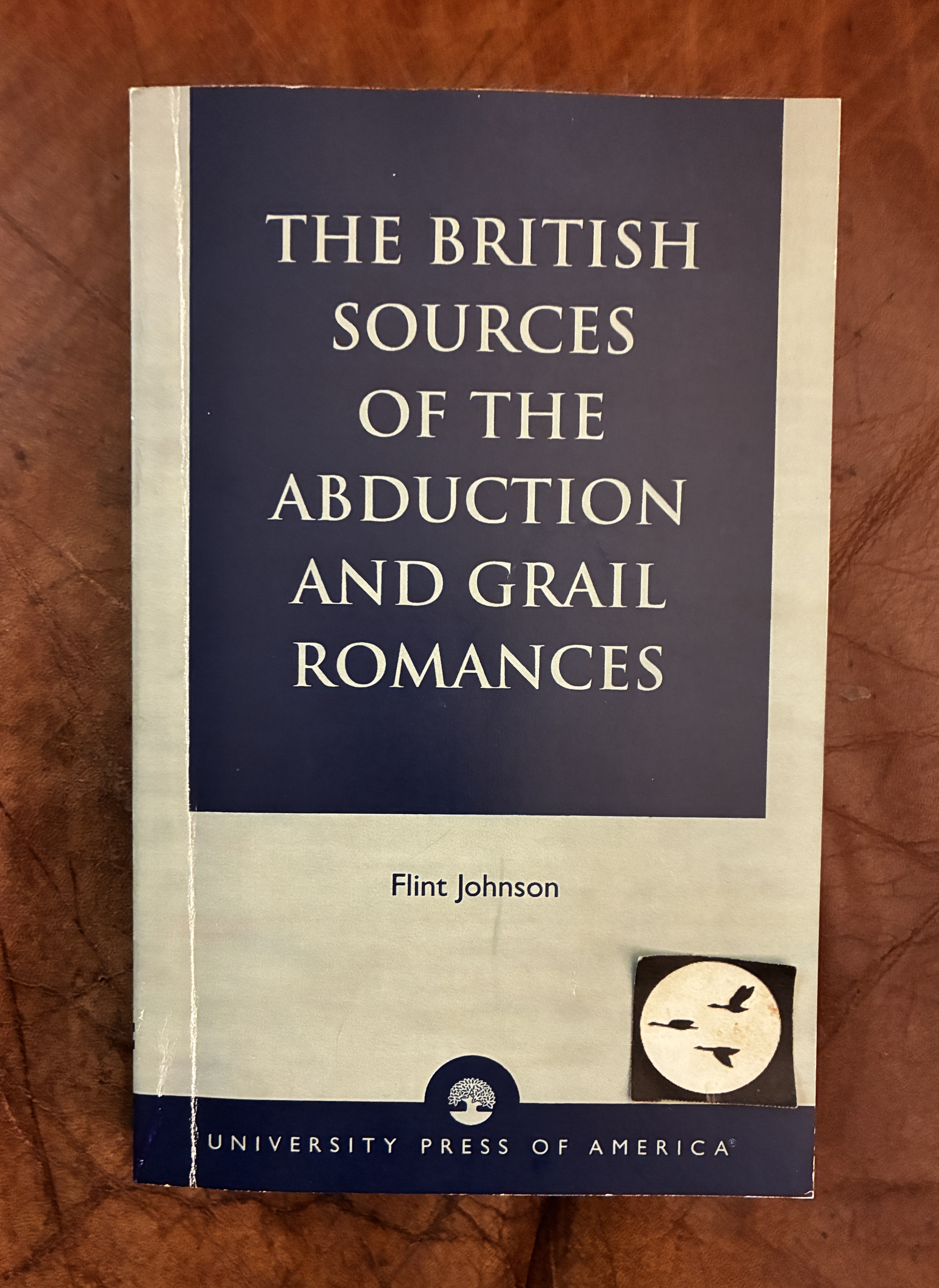 The British Sources Of The Abduction And Grail Romances Signed by the Author