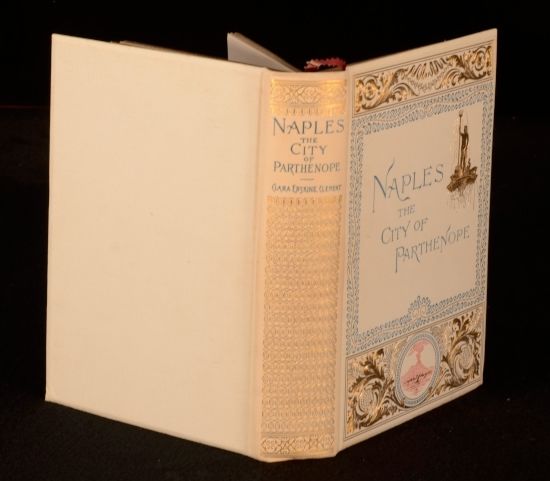 Clara Erskine Clement - Naples the City of Parthenope and Its Environs