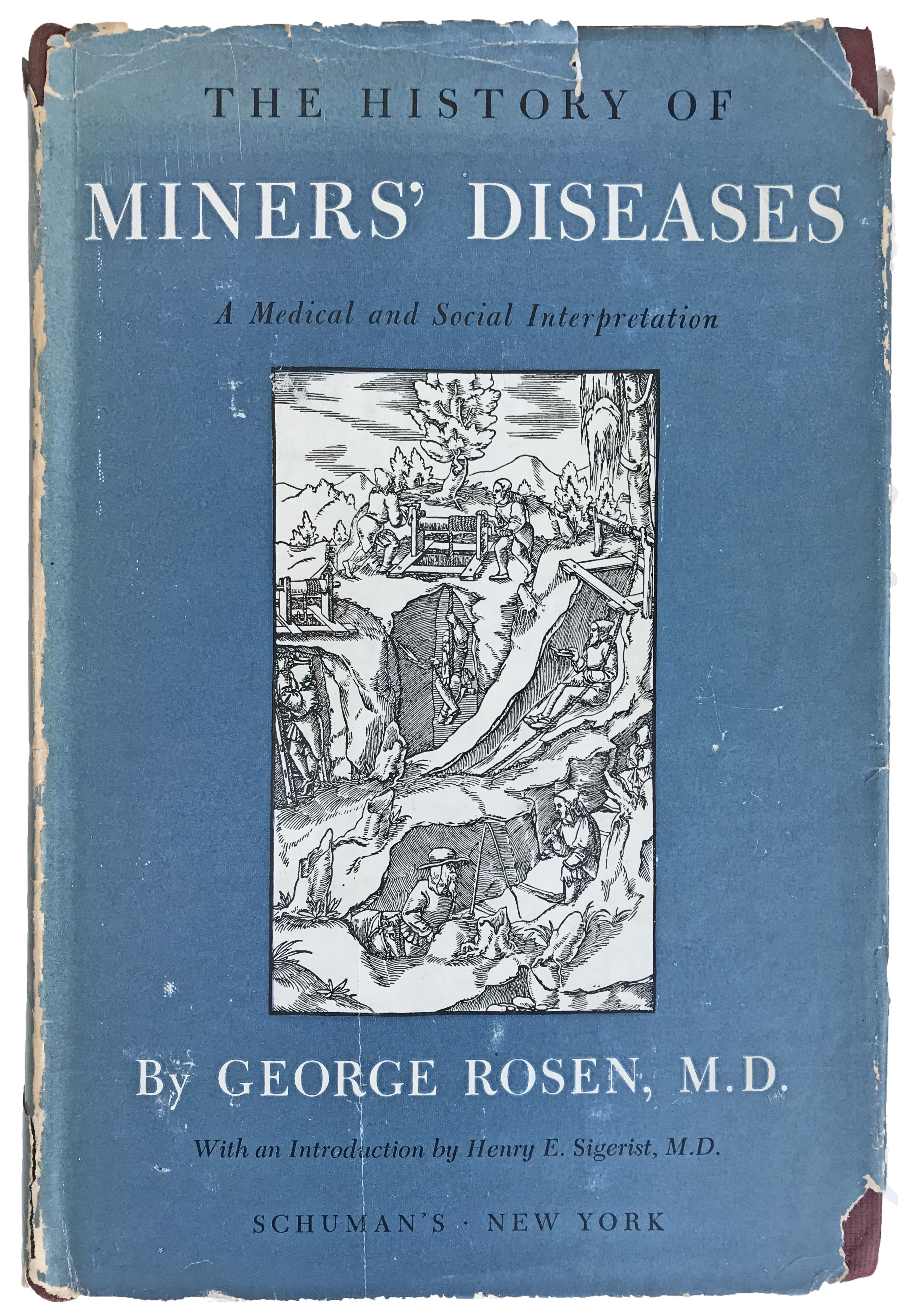 The History of Miners' Diseases. A Medical and Social Interpretation. With an Introduction by Henry E. Sigerist.