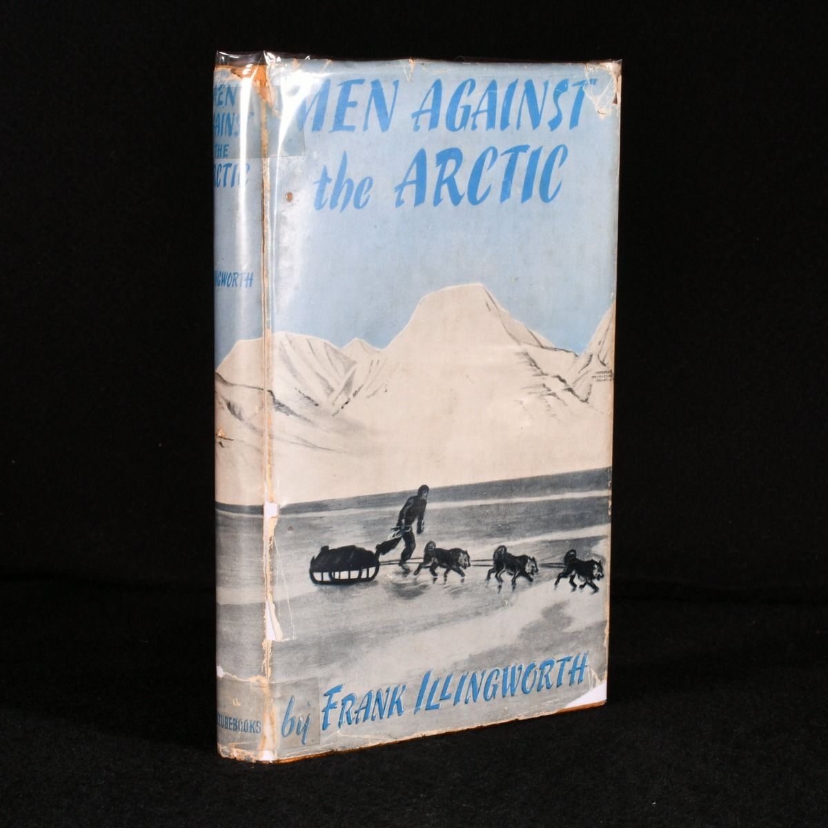 Frank Illingworth - Men Against the Arctic: The Adventures of Men Who Live and Die in the Polar Regions
