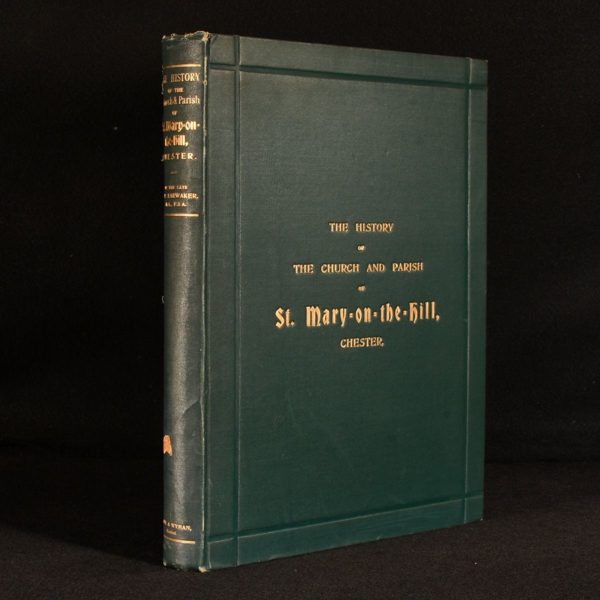 J. P. Earwaker; Rupert H. Morris - The History of the Church and Parish of St. Mary-on-the-Hill Chester Together with an Account of the New Church of St. Mary-without-the-Walls