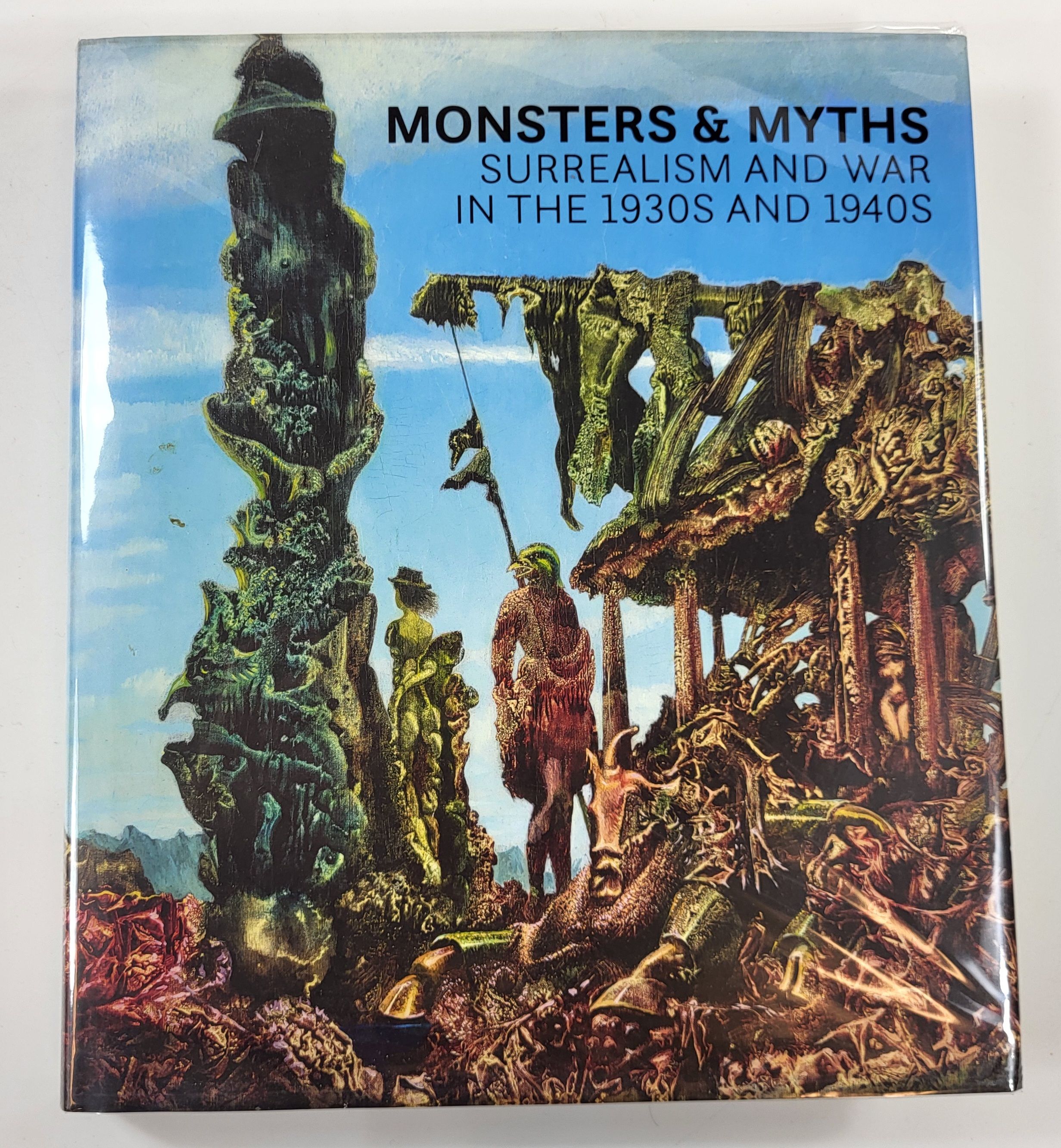Image for Monsters & Myths: Surrealism and War in the 1930s and 1940s Monsters & Myths: Surrealism and War in the 1930s and 1940s