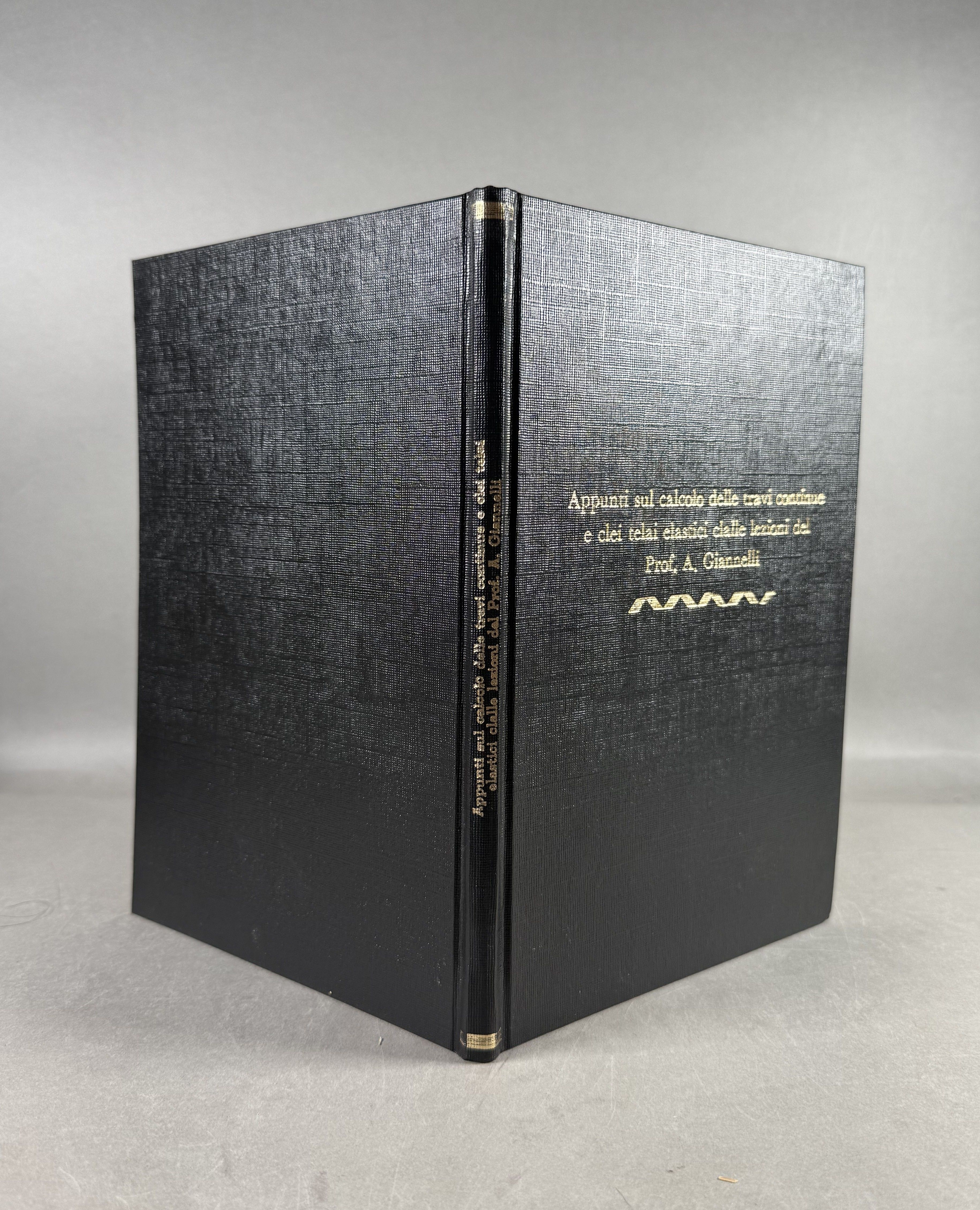 Appunti sul Calcolo delle Travi Continue e Clei Telai Elastici dalle Lezioni del Prof. A. Giannelli [Notes on the Calculation of Continuous Beams and Elastic Frames from the Lectures of Prof. A. Giannelli]