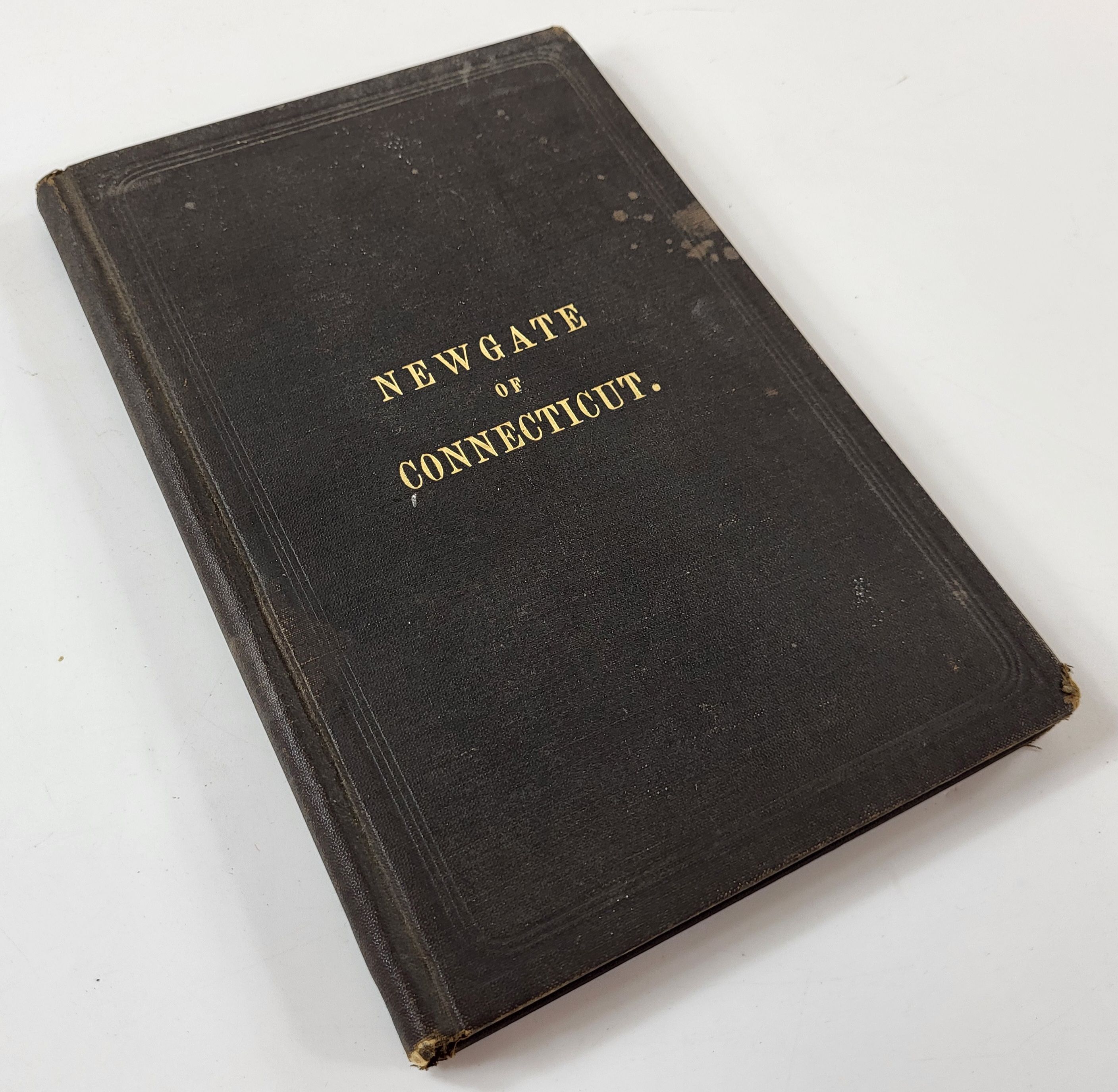 Newgate of Connecticut; Its Origin and Early History. Being a full description of the Famous and Wonderful Simsbury Mines and Caverns, and the Prison Built Over Them. Also, an Illustrated Description of the State Prison at Wethersfield