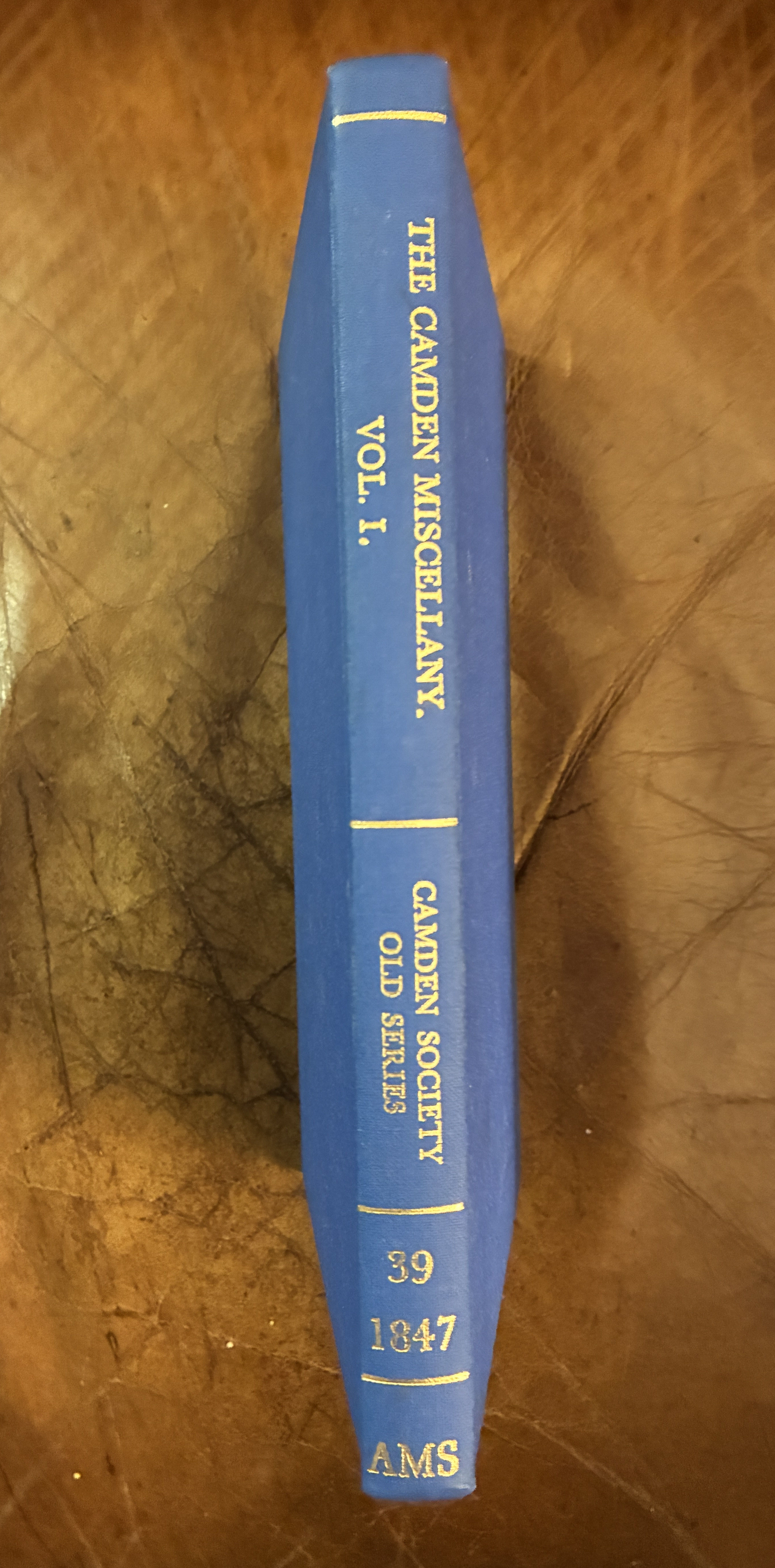 The Camden Miscellany. Volume The First: Register And Chronicle Of the Abbey Of Aberconway. Chronicle Of The Rebellion In Lincolnshire, in 1470, Journal Of The Siege Of Rouen, In 1591