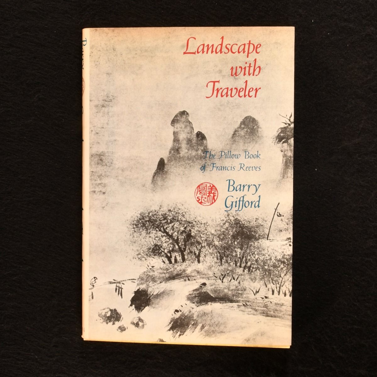 Barry Gifford - Landscape with Traveler: The Pillow Book of Francis Reeves