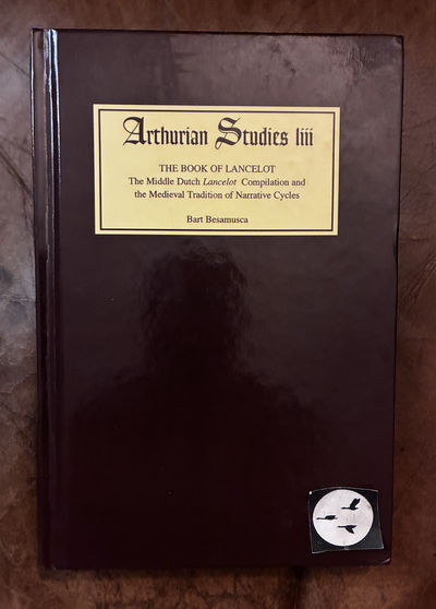 The Book Of Lancelot: The Middle Dutch Lancelot' Compilation and the Medieval Tradition of Narrative Cycles (Arthurian Studies)