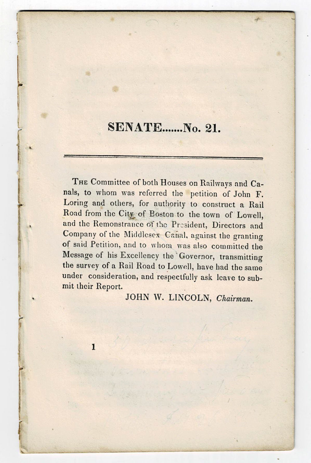 The Committee of both Houses on Railways and Canals, to whom was referred the petition of John F. Loring and others, for AUTHORITY TO CONSTRUCT A RAIL ROAD FROM THE CITY OF BOSTON TO THE TOWN OF LOWELL. ask leave to submit their Report. [Followed by]: An Act To establish the Boston and Lowell Rail R
