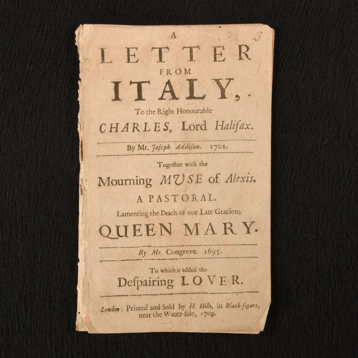 Mr. Joseph Addison; Mr. Congreve - A Letter from Italy, Together with the Mourning Muse of Alexis, to Which Is Added the Despairing Lover.