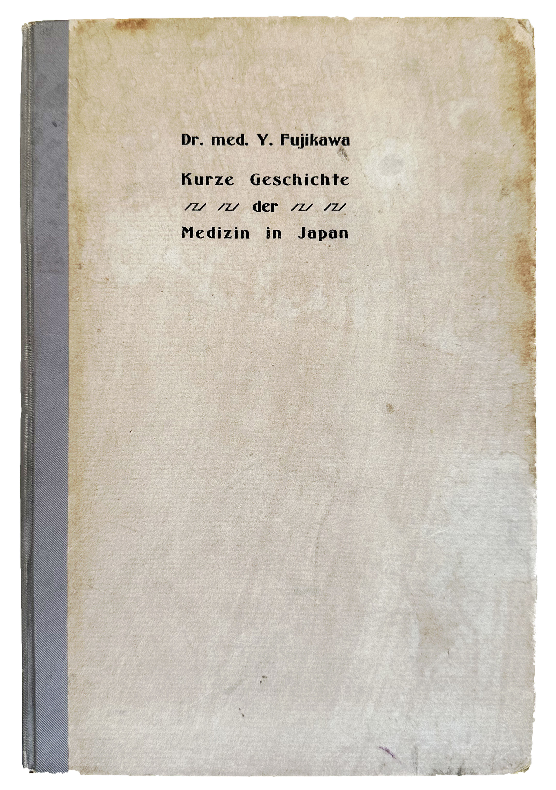 Geschichte der Medizin in Japan. Kurzgefasste Darstellung der Entwicklung der Japanischen Medizin mit besonderer Berucksichtigung der Einfuhrung der europaischen Heilkunde in Japan.