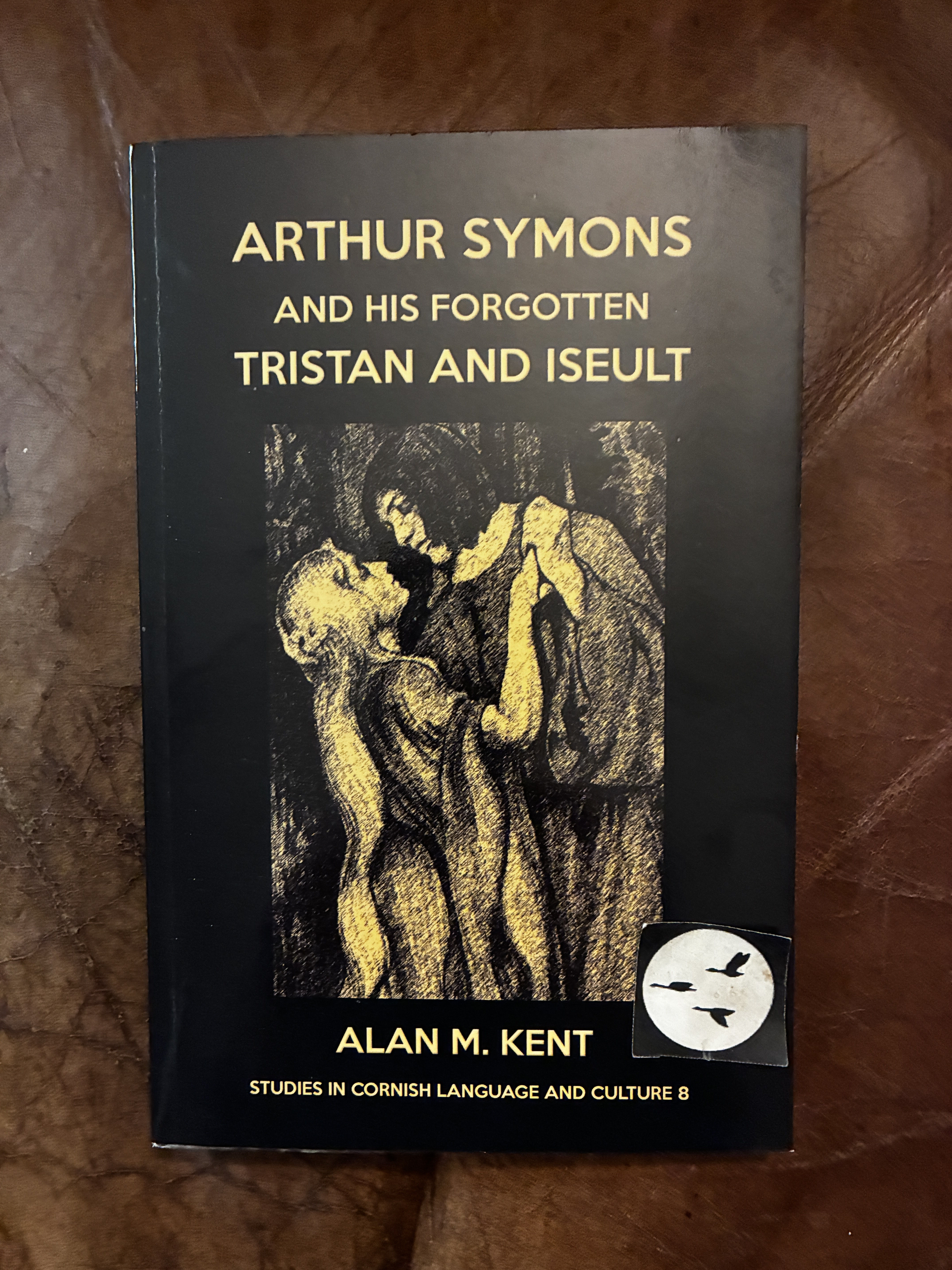 Image for Arthur Symons And His forgotten Tristan And Iseult Arthur Symons And His forgotten Tristan And Iseult
