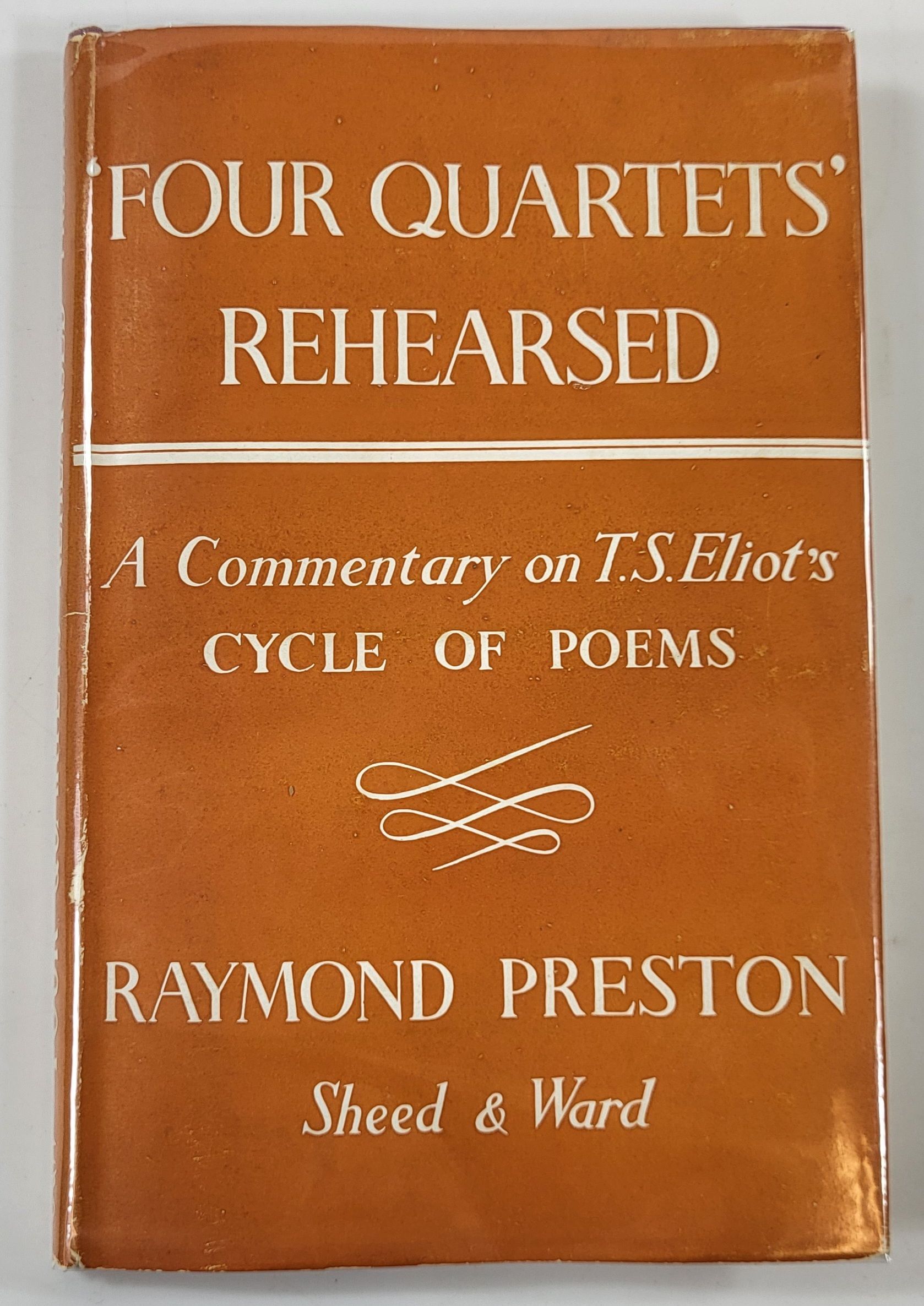 Image for Four Quartets Rehearsed. A Commentary on T. S. Eliot's Cycle of Poems Four Quartets Rehearsed. A Commentary on T. S. Eliot's Cycle of Poems
