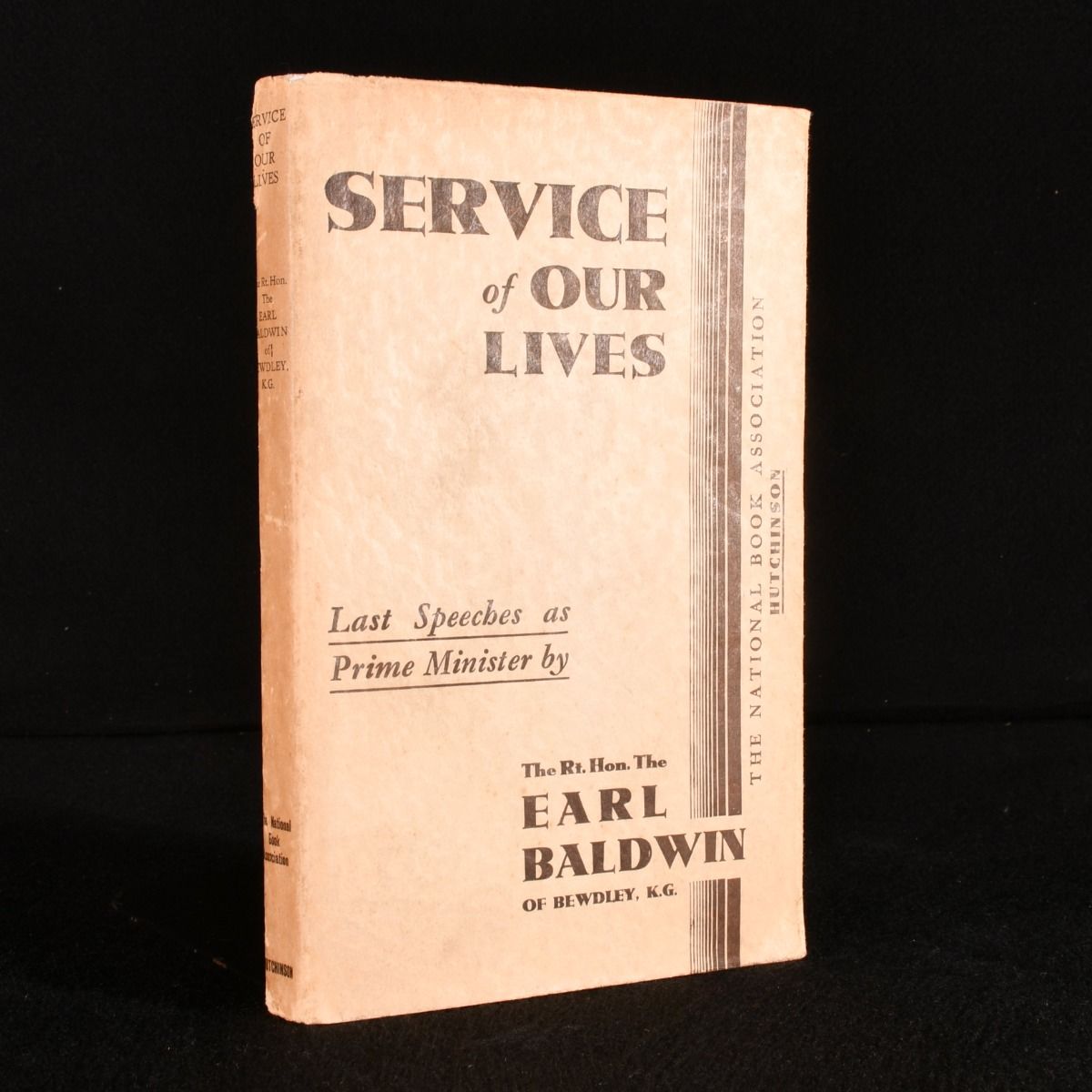 Stanley Baldwin - Service of Our Lives: Last Speeches As Prime Minister