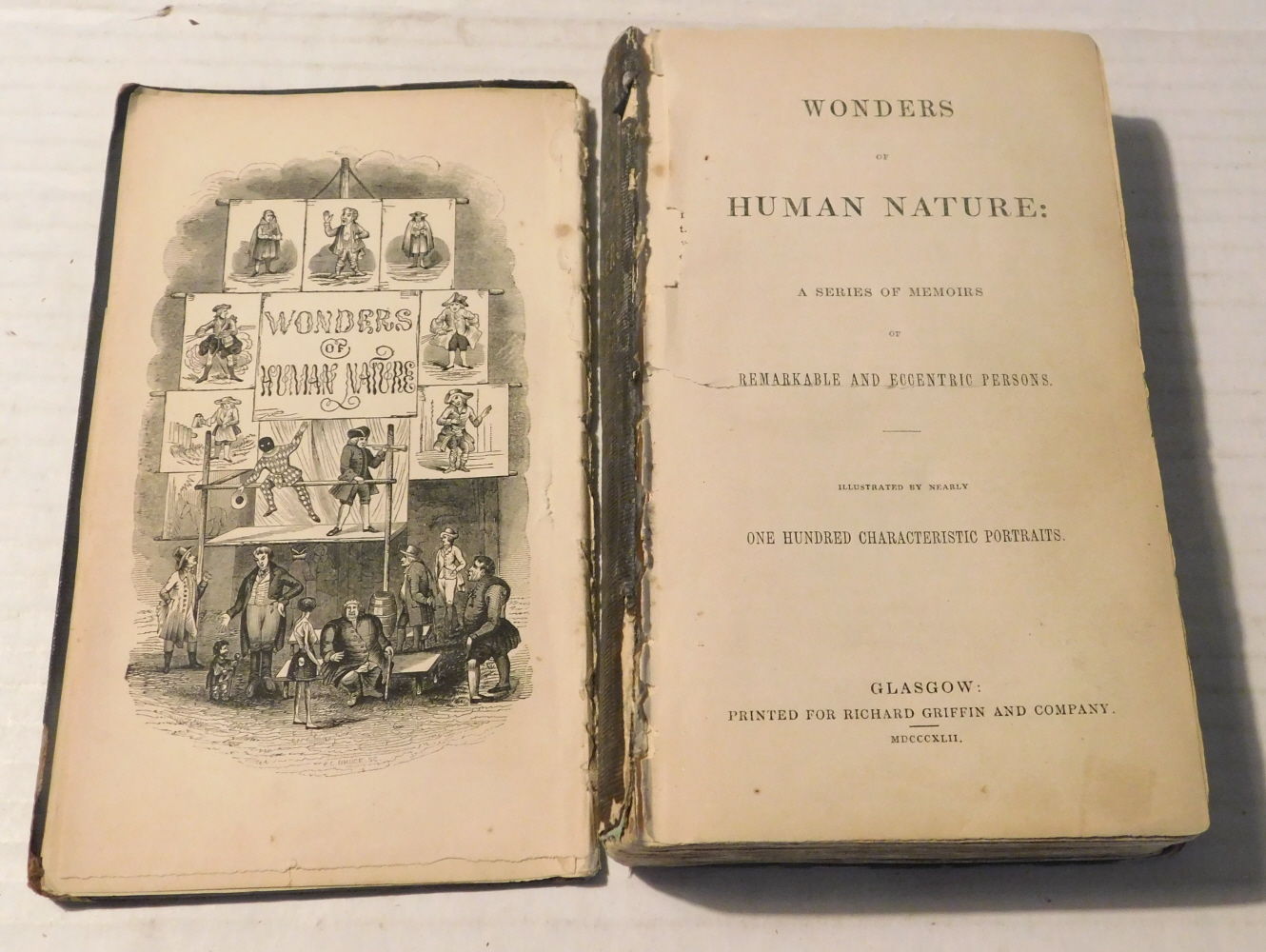 WONDERS OF HUMAN NATURE: A SERIES OF MEMOIRS OF REMARKABLE AND ECCENTRIC PERSONS. Illustrated by Nearly One Hundred Characteristic Portraits. [Later published as: 