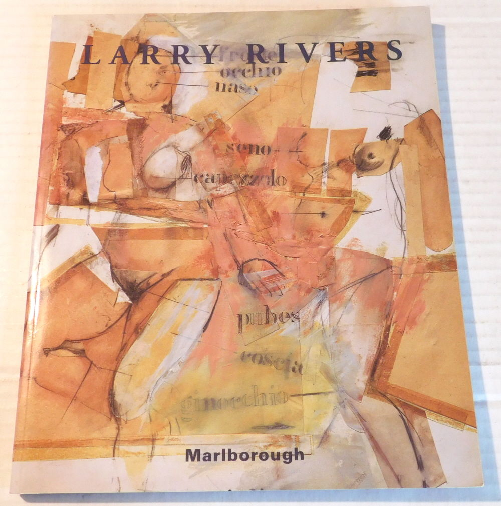LARRY RIVERS: PAINTINGS AND DRAWINGS: 1951-2001. May 3 - June 4, 2005. [Marlborough Gallery exhibition catalog].