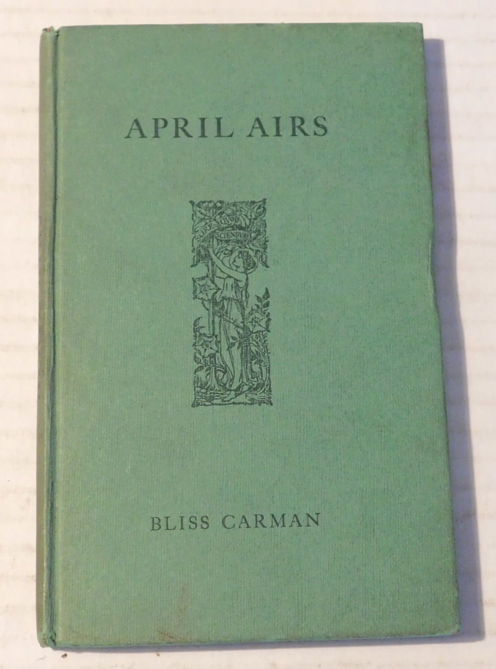 APRIL AIRS. A Book of New England Lyrics. [ASSOCIATION COPY INSCRIBED & SIGNED by BLISS CARMAN to the British poet ROBERT BRIDGES].