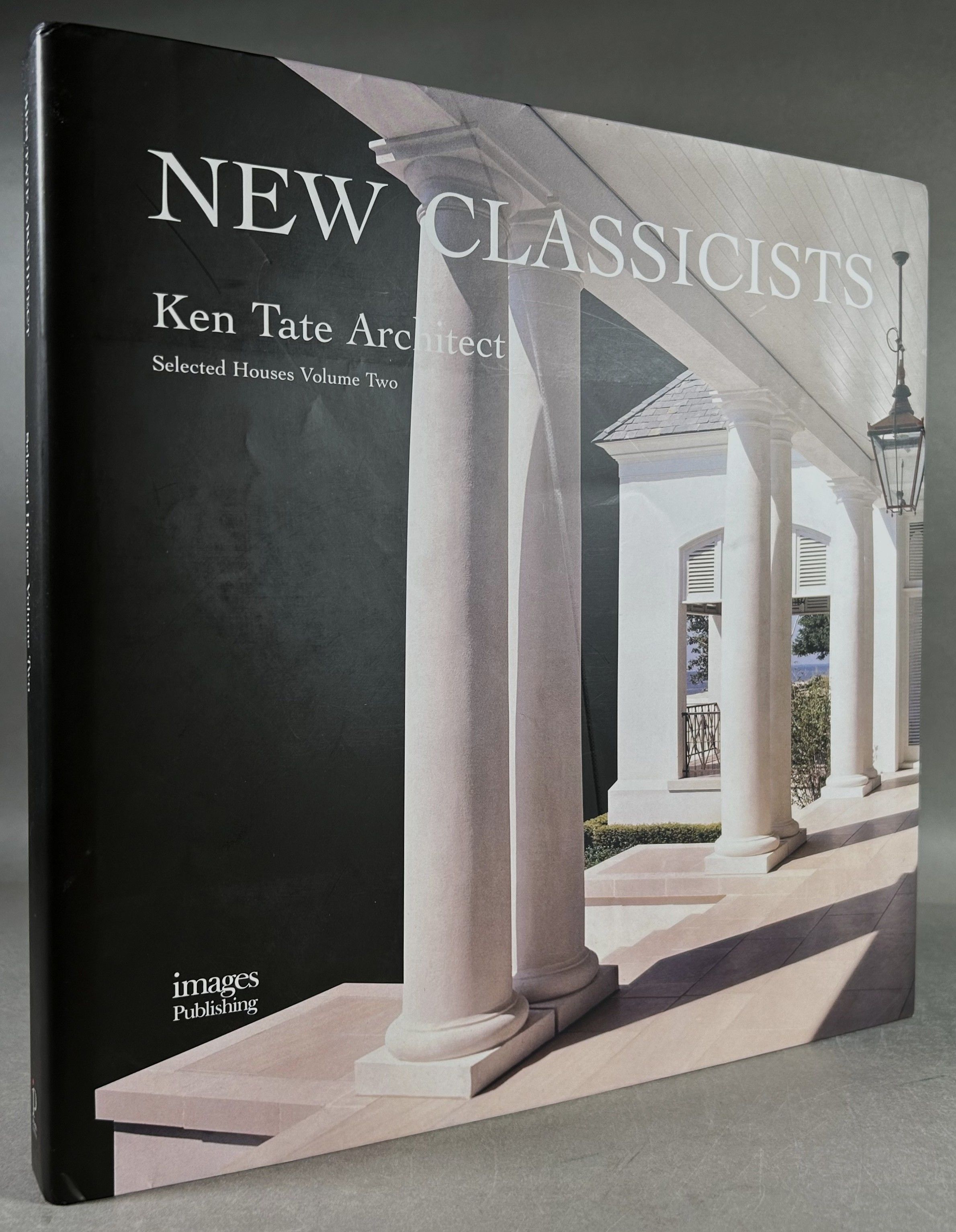 New Classicists: Ken Tate Architect- Selected Houses Volume Two