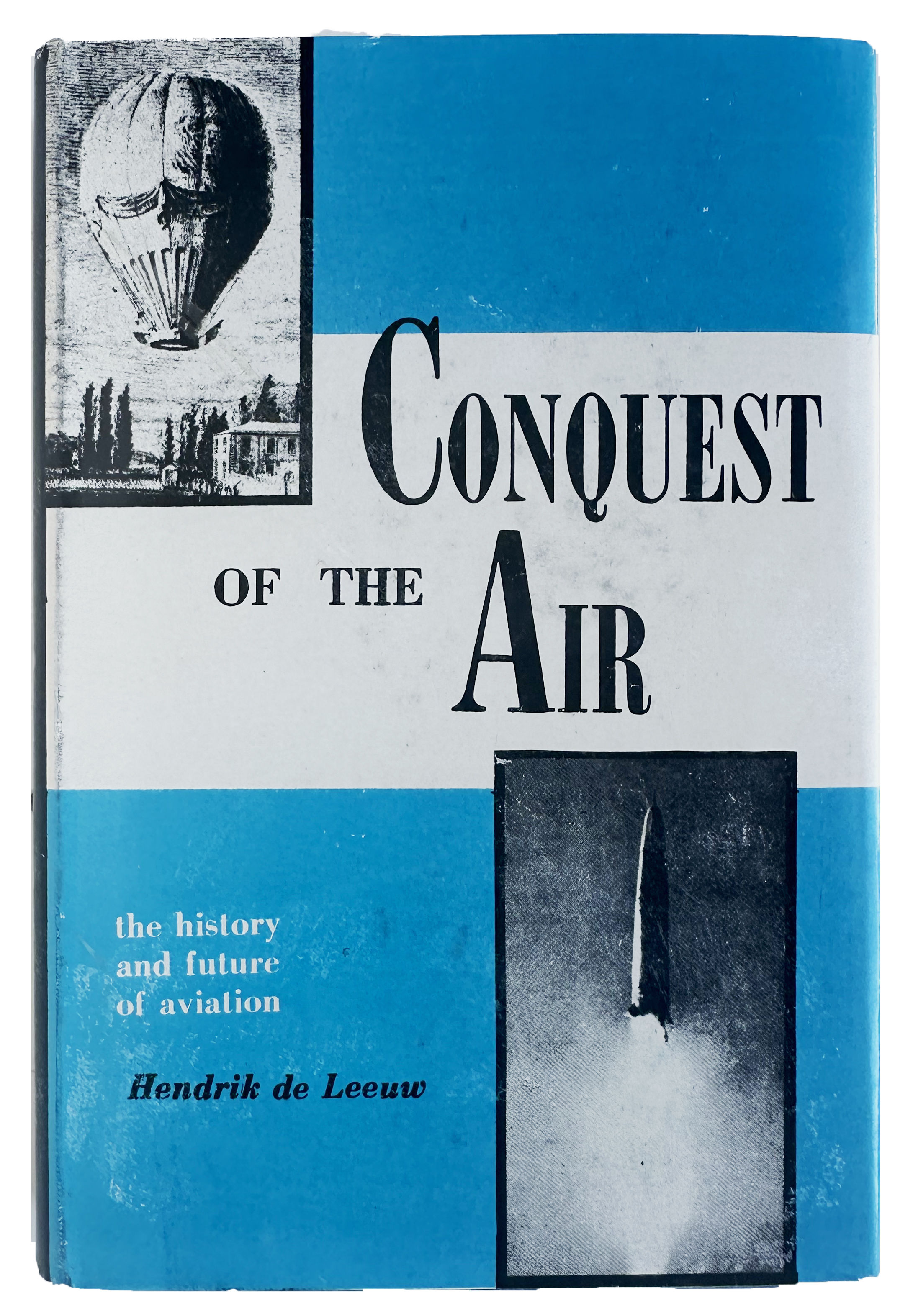 Image for Conquest of the Air. The history and future of aviation. Conquest of the Air. The history and future of aviation.