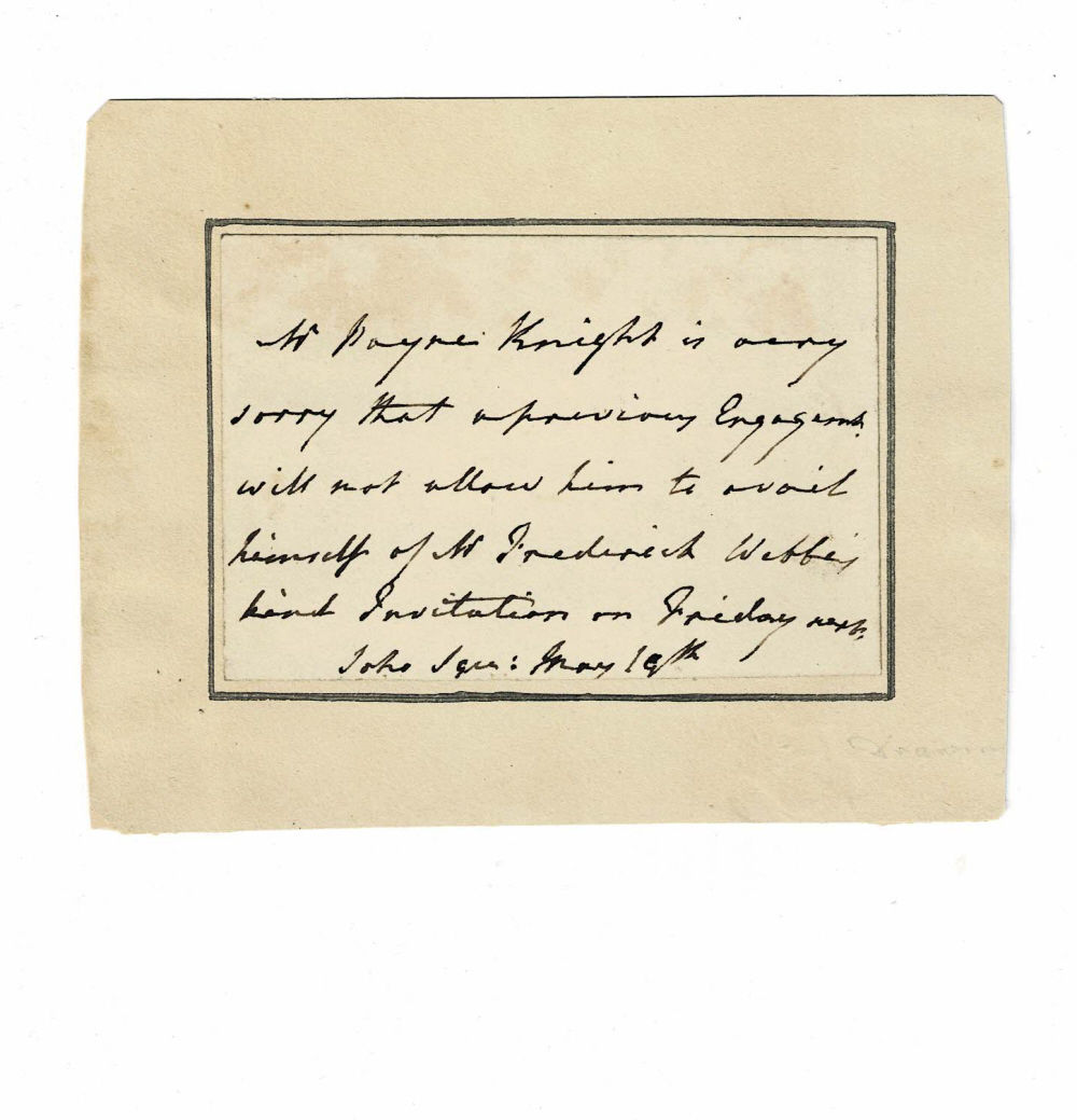 AUTOGRAPH NOTE SIGNED IN THE TEXT by the classical scholar & archaeologist RICHARD PAYNE KNIGHT, turning down an invitation.