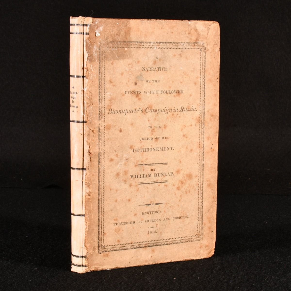 William Dunlap - A Narrative of the Events Which Followed Bonaparte&Apos;S Campaign in Russia to the Period of Dethronement