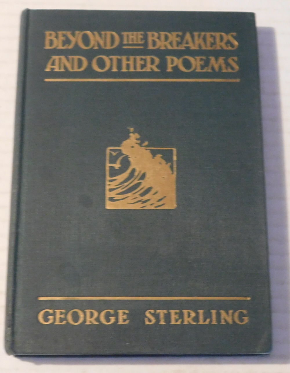 BEYOND THE BREAKERS AND OTHER POEMS. [INSCRIBED & SIGNED by GEORGE STERLING to CLARENCE E. EDDY, the 