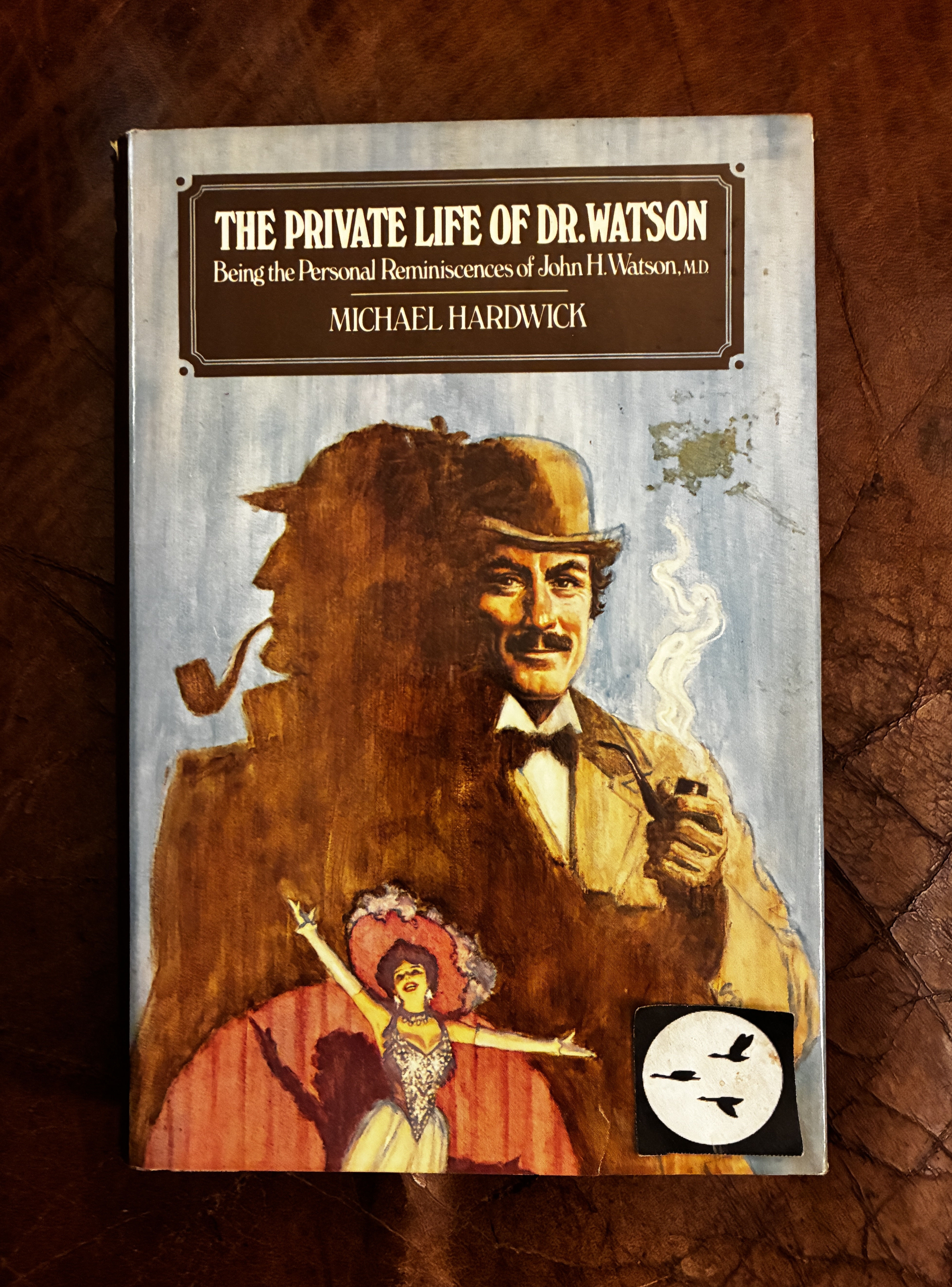 The Private Life Of Dr. Watson Being the Personal Reminiscences of John H. Watson, MD