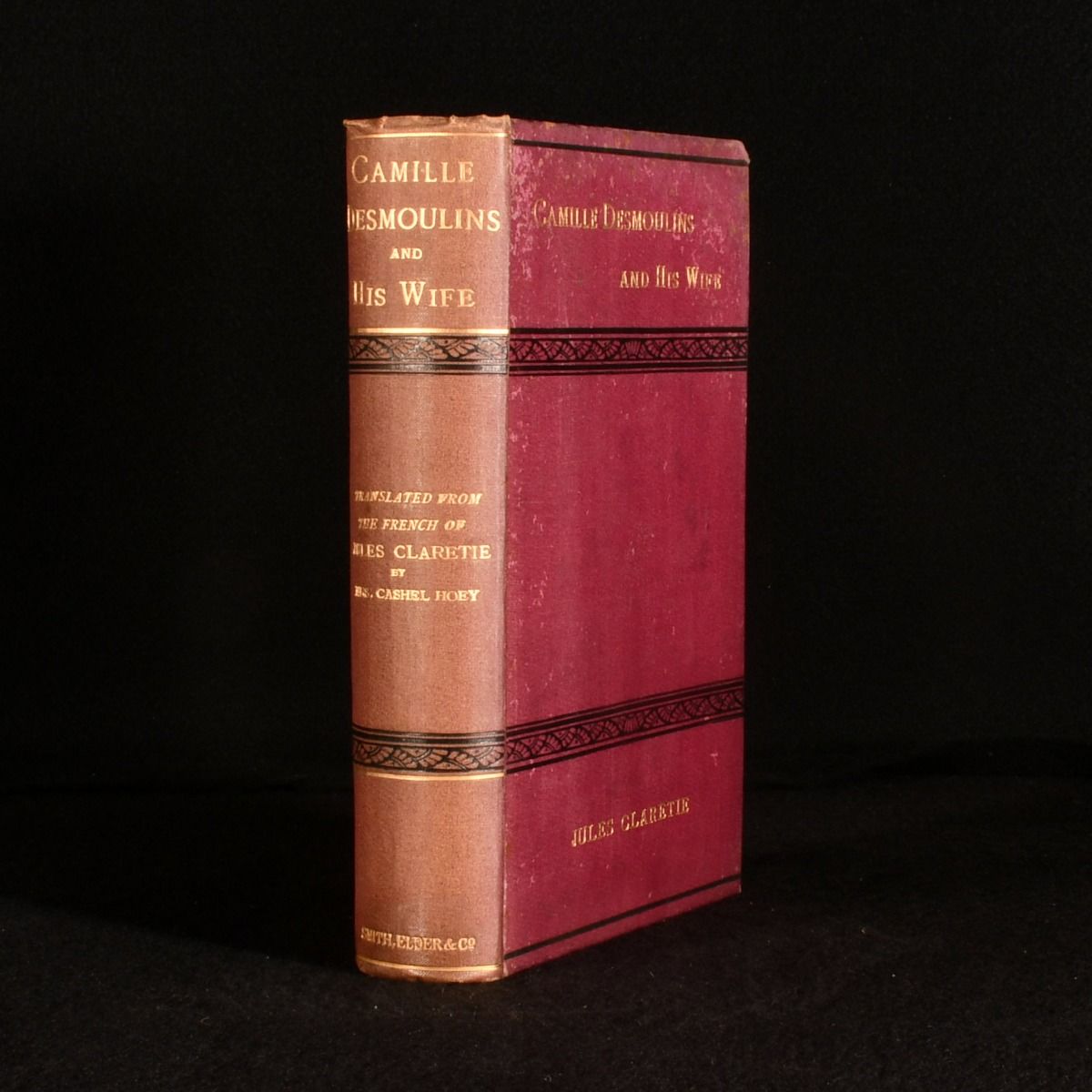 Jules Claretie; Mrs Cashel Hoey - Camille Desmoulins and His Wife. Passages from the History of the Dantonists. Founded Upon New and Hitherto Unpublished Documents. Translated from the French of Jules Claretie by Mrs Cashel Hoey with a Portrait.