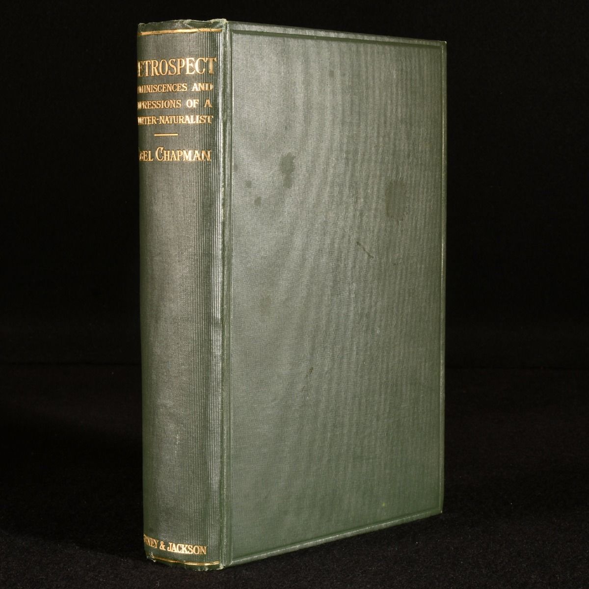 Abel Chapman - Retrospect: Reminiscences and Impressions of a Hunter-Naturalist in Three Continents 1851-1928